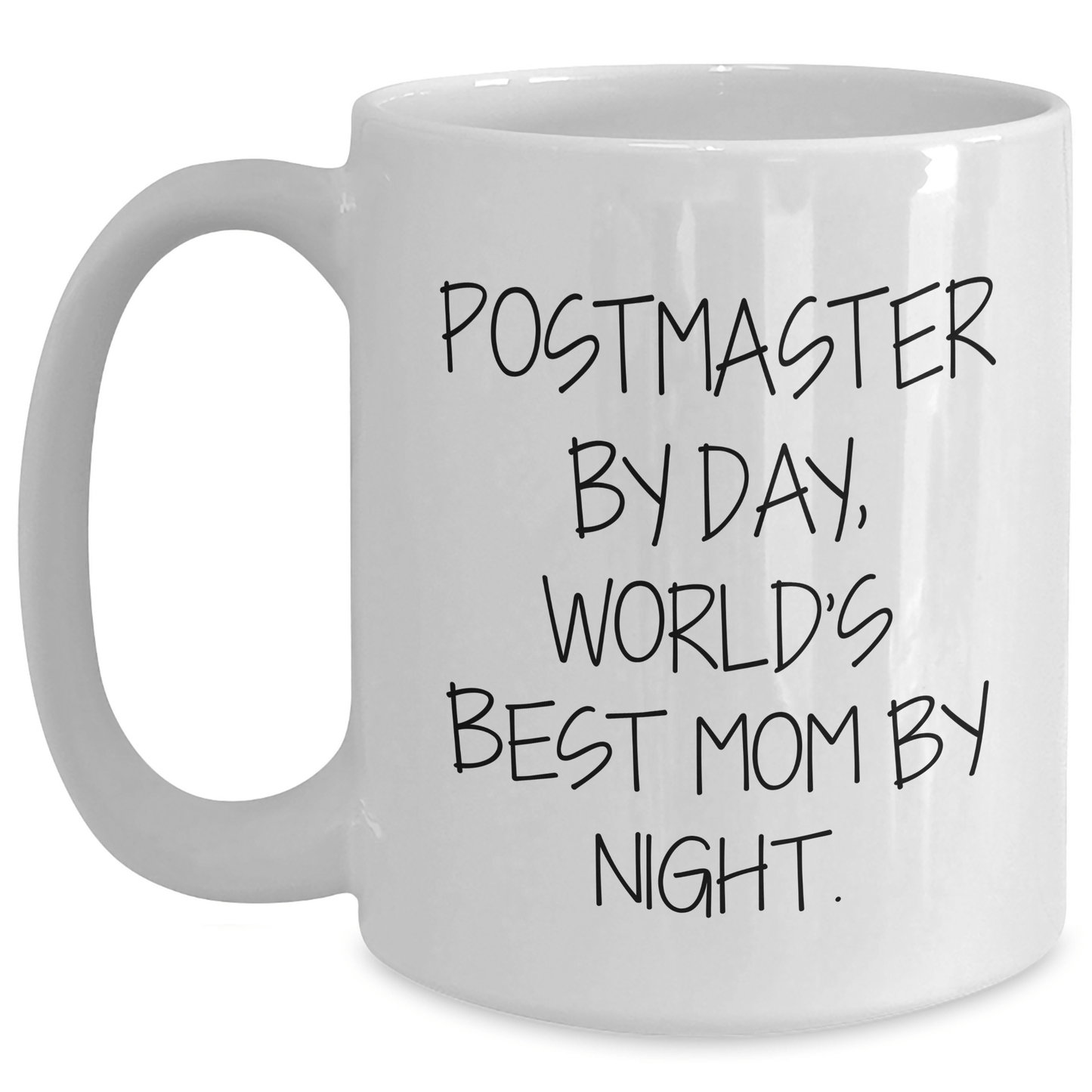 Funny Postmaster Gifts - White Coffee Mug for Graduation, 'Postmaster By Day, World's Best Mom By Night.' - Victory Thru Vision