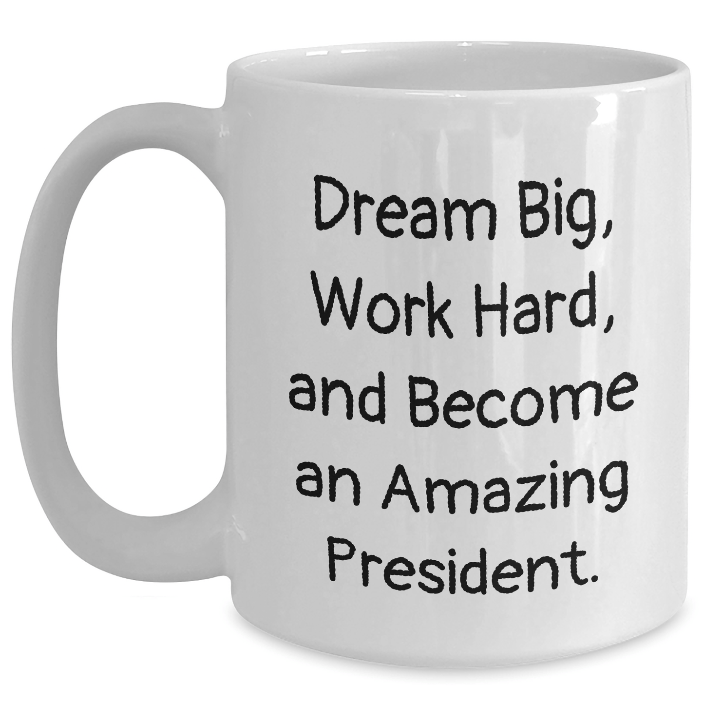 Funny President Gifts, Dream Big Quote, White Coffee Mug for President, Inspirational Graduation Gifts from Friends - Victory Thru Vision