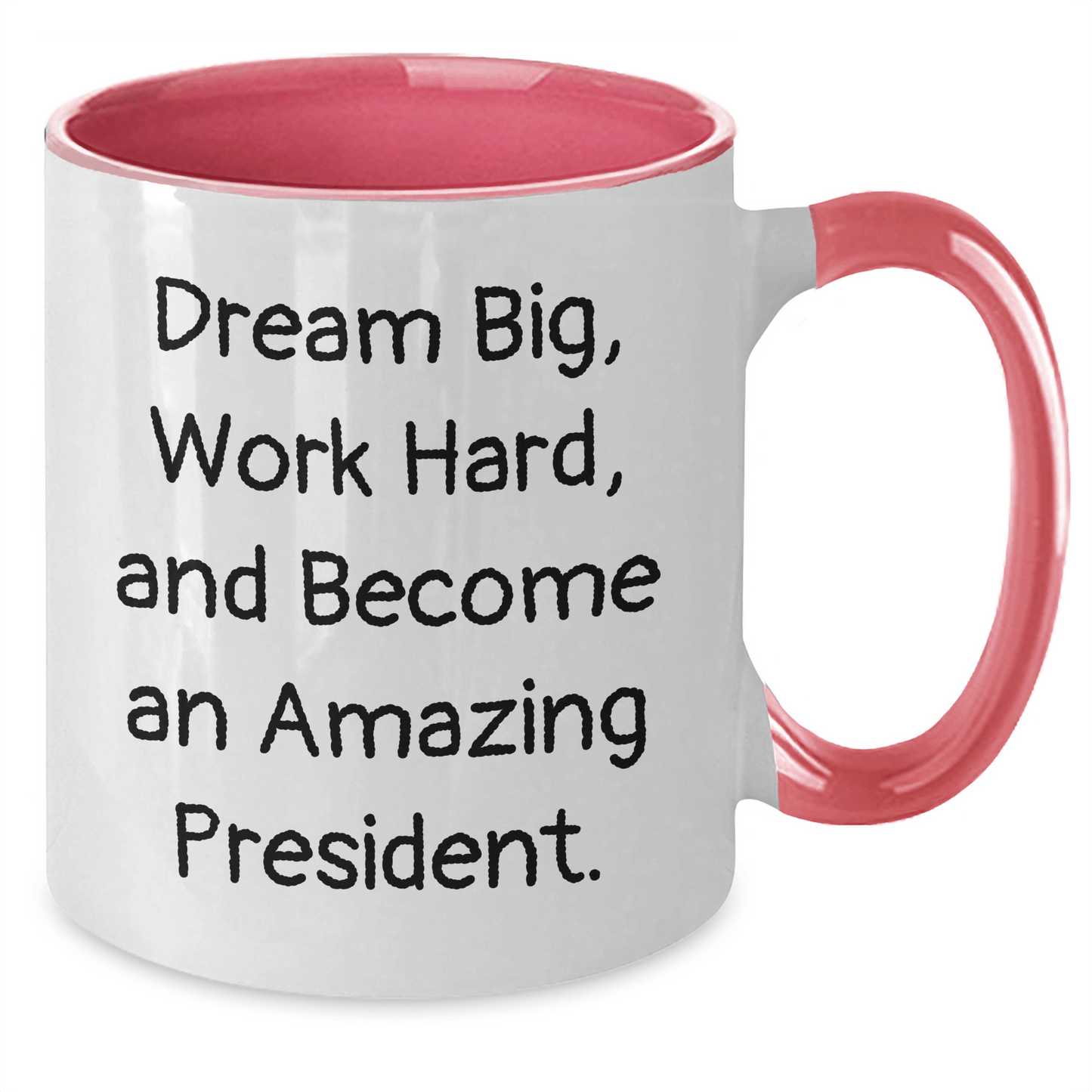 Funny President Quote Two Tone Coffee Mug, Gifts from Friends to President, Unique Graduation Gifts for Men, Women, and Coworkers - Victory Thru Vision