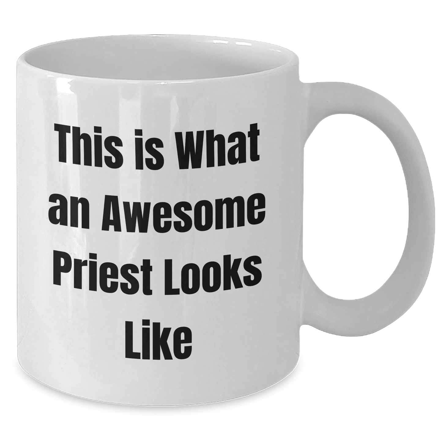 Funny Priest Gifts from Friends on Father's Day - White Coffee Mug, 11oz or 15oz, Ceramic, Microwave & Dishwasher Safe, 'This Is What An Awesome Priest Looks Like' - Victory Thru Vision
