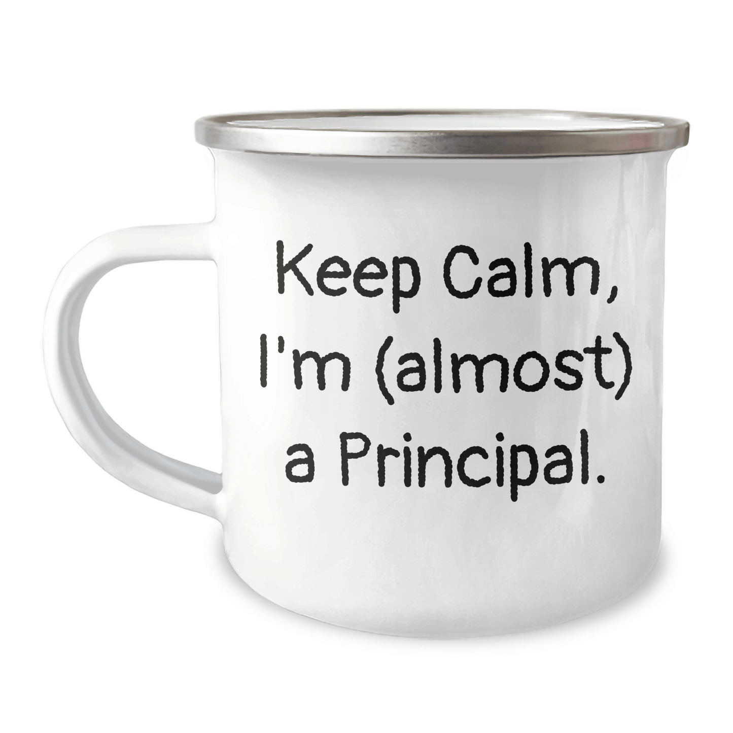 Funny Principal Camping Mug, Keep Calm I'm (almost) A Principal Gifts from Men to Principal, Unique Father's Day Unique Gifts - Victory Thru Vision