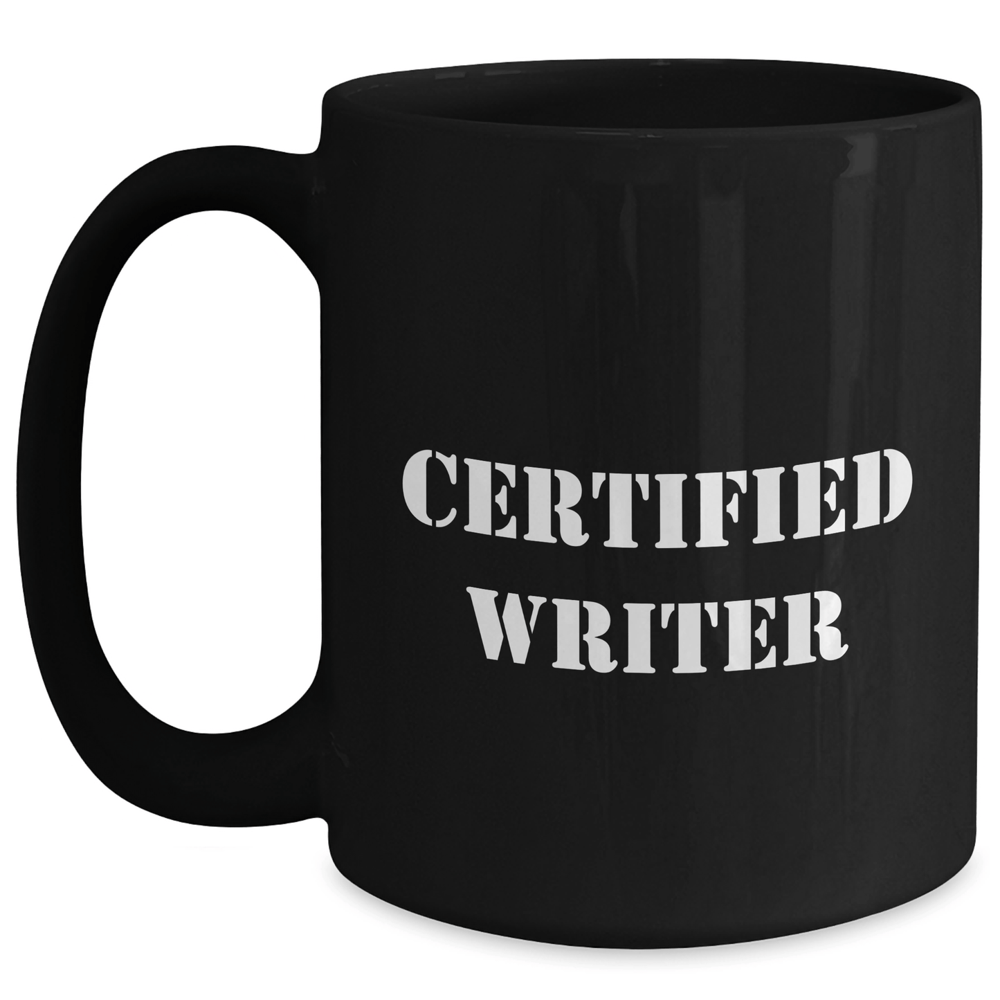 Funny Quote Certified Writer Father's Day Unique Gift for Writer, Black Coffee Mug, Gifts from Friends, for Writer - Victory Thru Vision