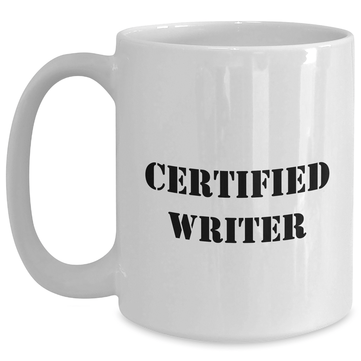 Funny Quote Gifts from Men to Certified Writers on Father's Day - White Coffee Mug, 11oz or 15oz Capacity, Ceramic, Microwave and Dishwasher Safe - Victory Thru Vision
