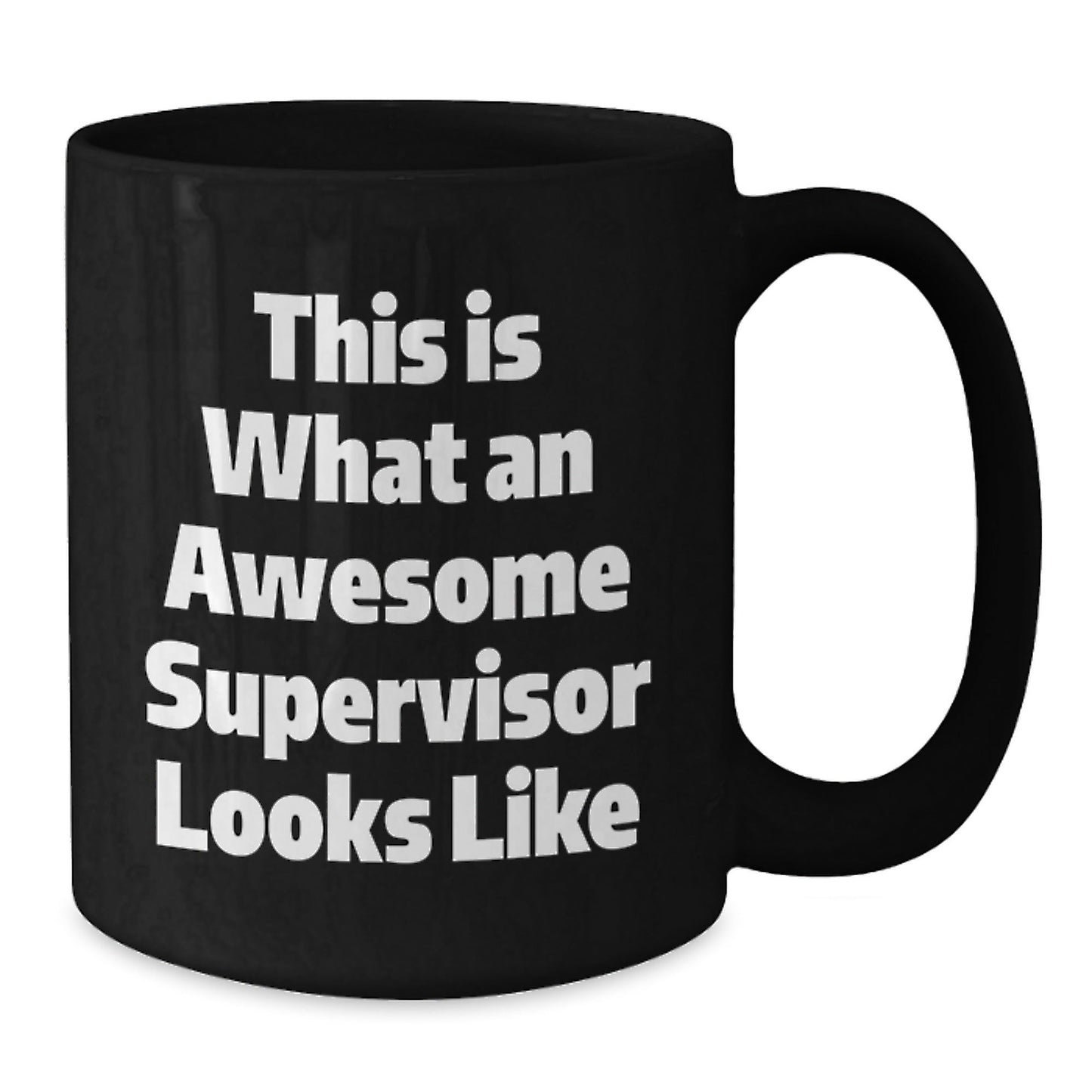 Funny Quote Supervisor Gifts from Friends to Supervisor Black Coffee Mug for Graduation, This Is What An Awesome Supervisor Looks Like, 11oz or 15oz Microwave and Dishwasher Safe - Victory Thru Vision