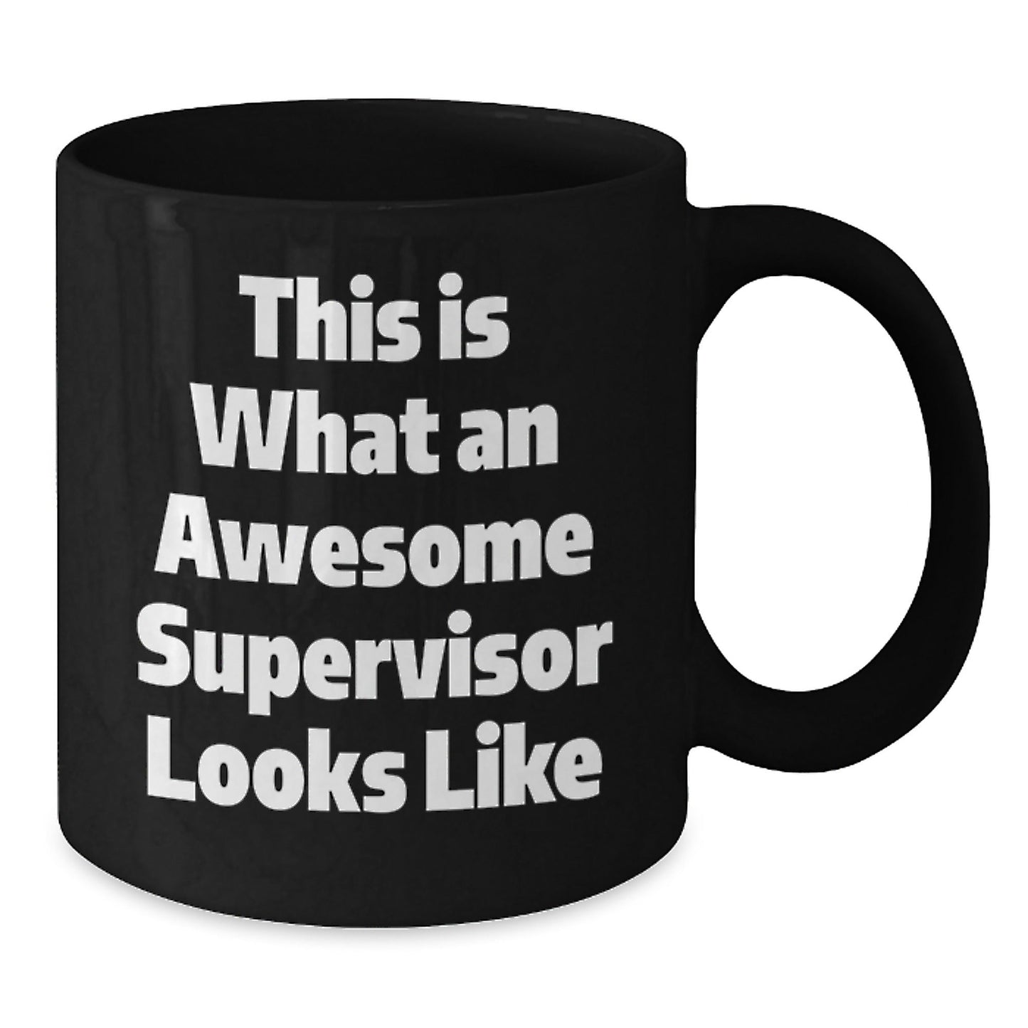 Funny Quote Supervisor Gifts from Friends to Supervisor Black Coffee Mug for Graduation, This Is What An Awesome Supervisor Looks Like, 11oz or 15oz Microwave and Dishwasher Safe - Victory Thru Vision