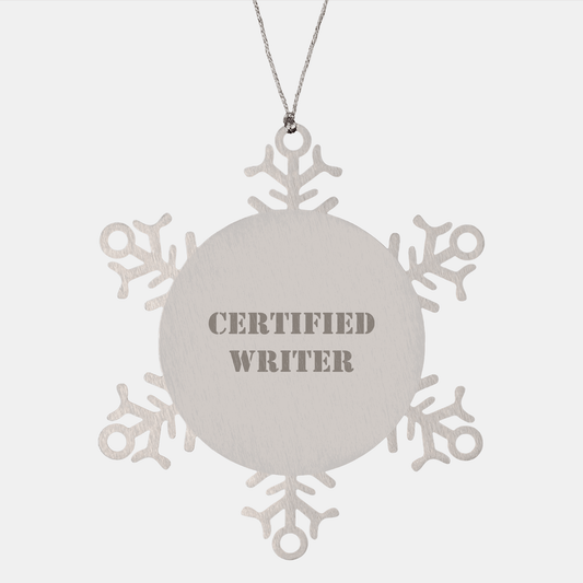 Funny Quote Writer Gifts from Friends for Christmas Snowflake Ornament, Certified Writer's Unique Present - Victory Thru Vision