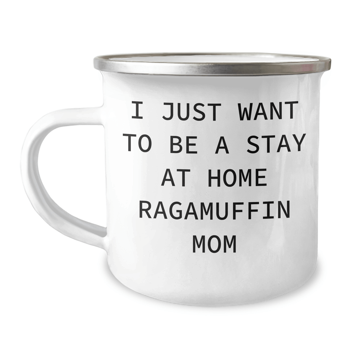 Funny Ragamuffin Cat Lover Gifts from Mom to Dad on Father's Day Camping Mug, I Just Want To Be A Stay At Home Ragamuffin Mom - Victory Thru Vision