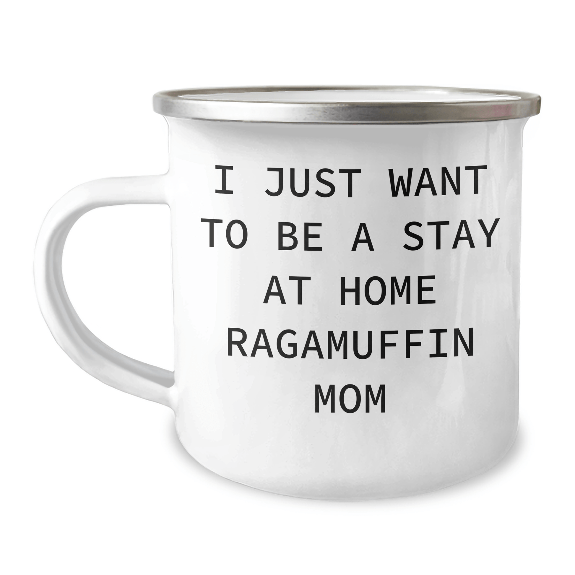 Funny Ragamuffin Cat Lover Gifts from Mom to Dad on Father's Day Camping Mug, I Just Want To Be A Stay At Home Ragamuffin Mom - Victory Thru Vision