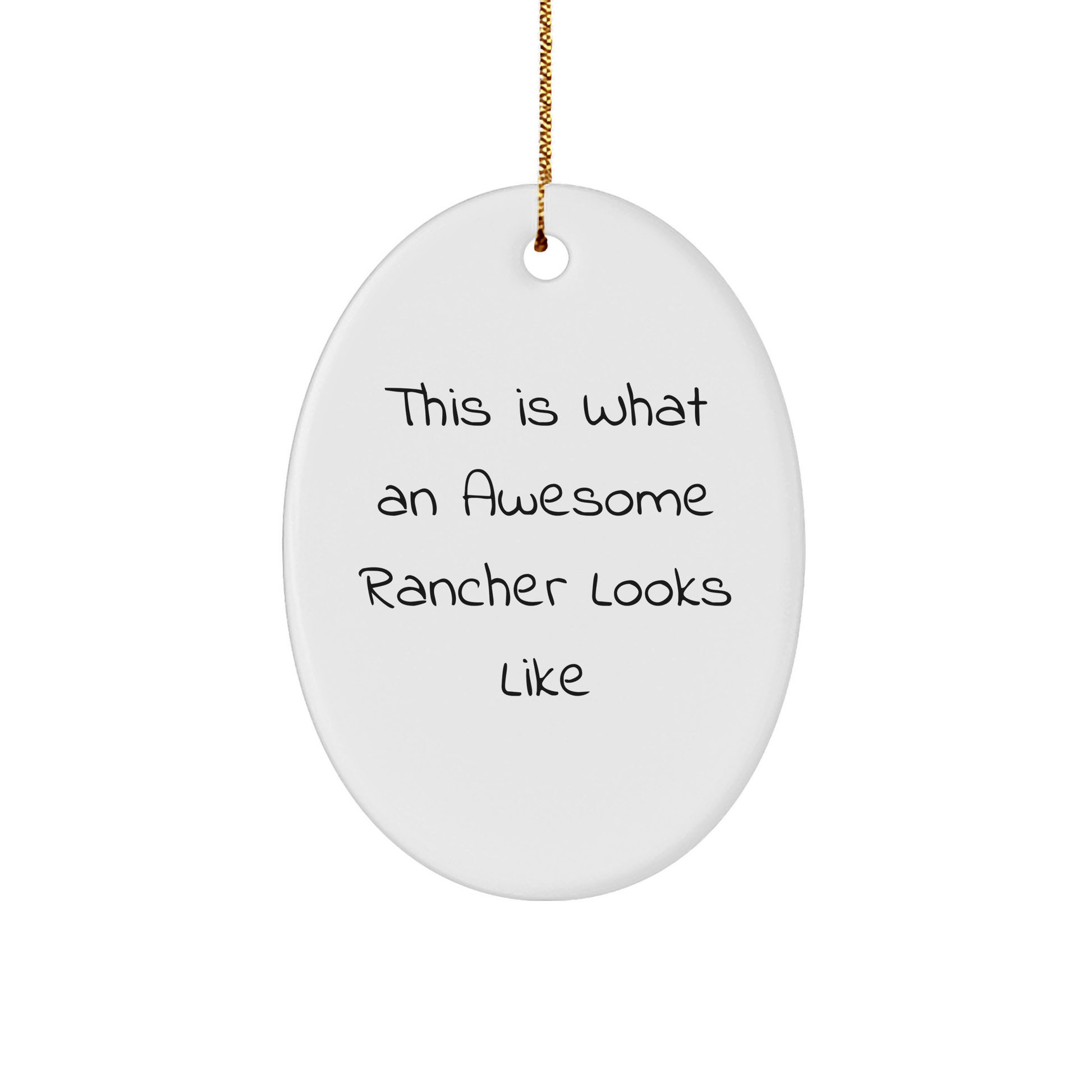 Funny Rancher Gifts from Family - This Is What An Awesome Rancher Looks Like Oval Ornament for Men or Women - Victory Thru Vision