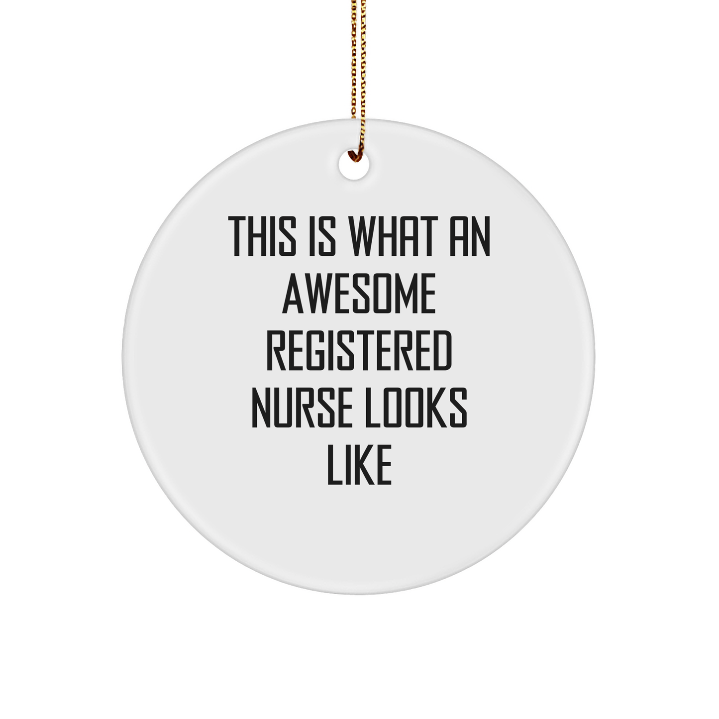 Funny Registered Nurse Gifts: Inspirational Quote Circle Ornament, Gifts from Friends to Coworkers, Perfect for Christmas Unique Gifts for Registered Nurse - Victory Thru Vision