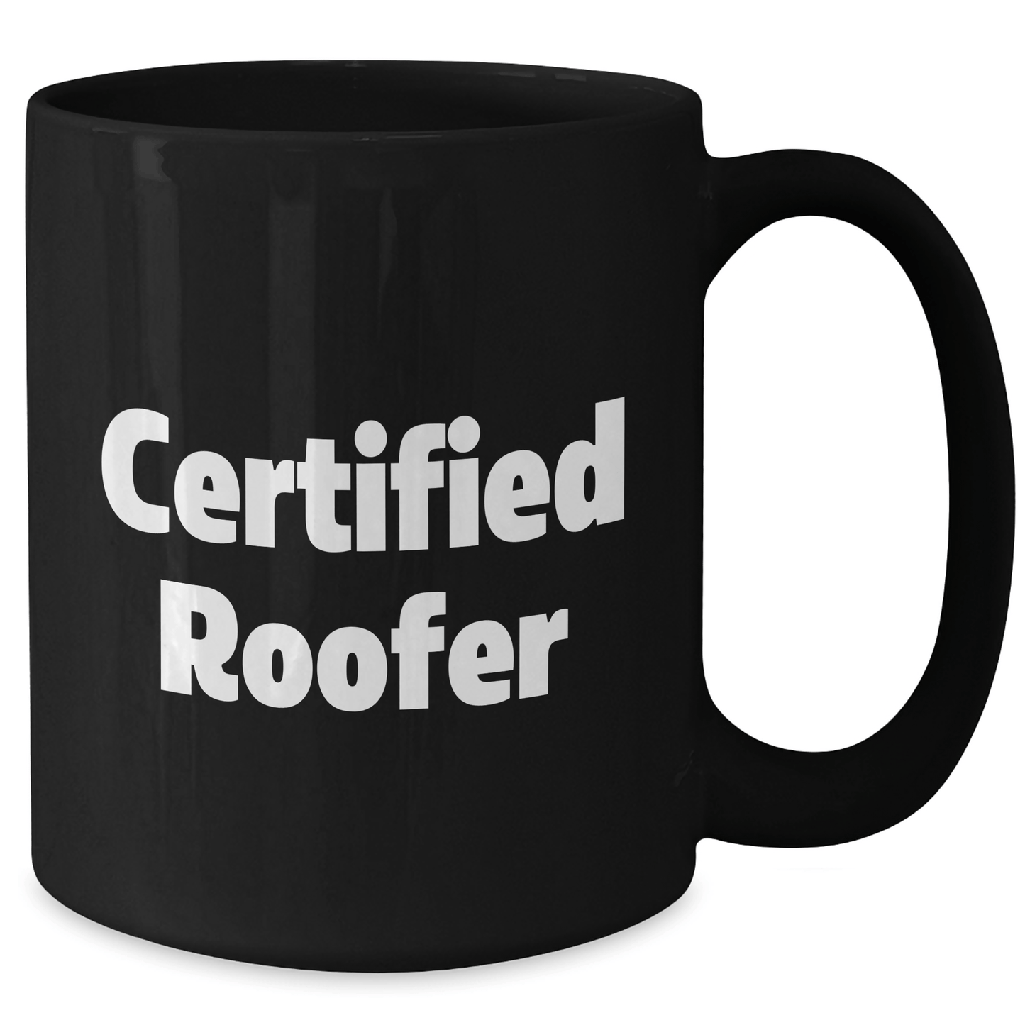 Funny Roofer Gifts from Friends for Father's Day, Black Coffee Mug with Quote - 'Certified Roofer' - Victory Thru Vision