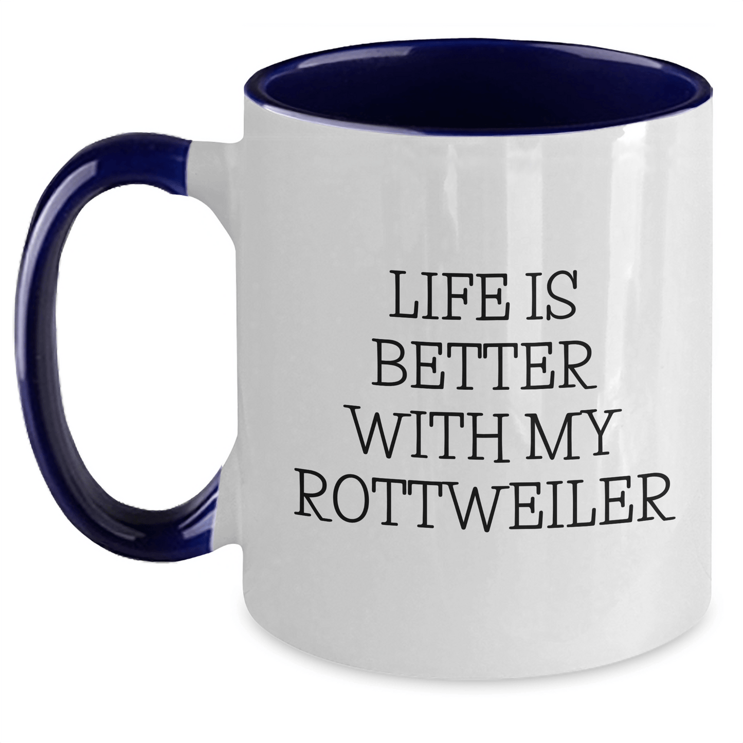 Funny Rottweiler Dog Gifts for Men, Life Is Better With My Rottweiler, Two Tone Coffee Mug for Father's Day, Gifts from Friends and Family - Victory Thru Vision