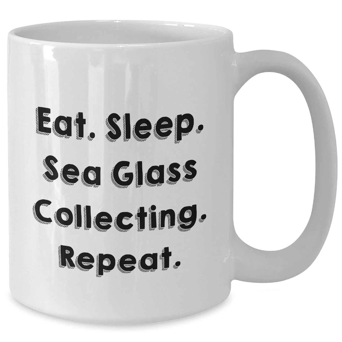 Funny Sea Glass Collecting Gifts from Dad for Father's Day - Eat. Sleep. Sea Glass Collecting. Repeat. White Coffee Mug - Victory Thru Vision