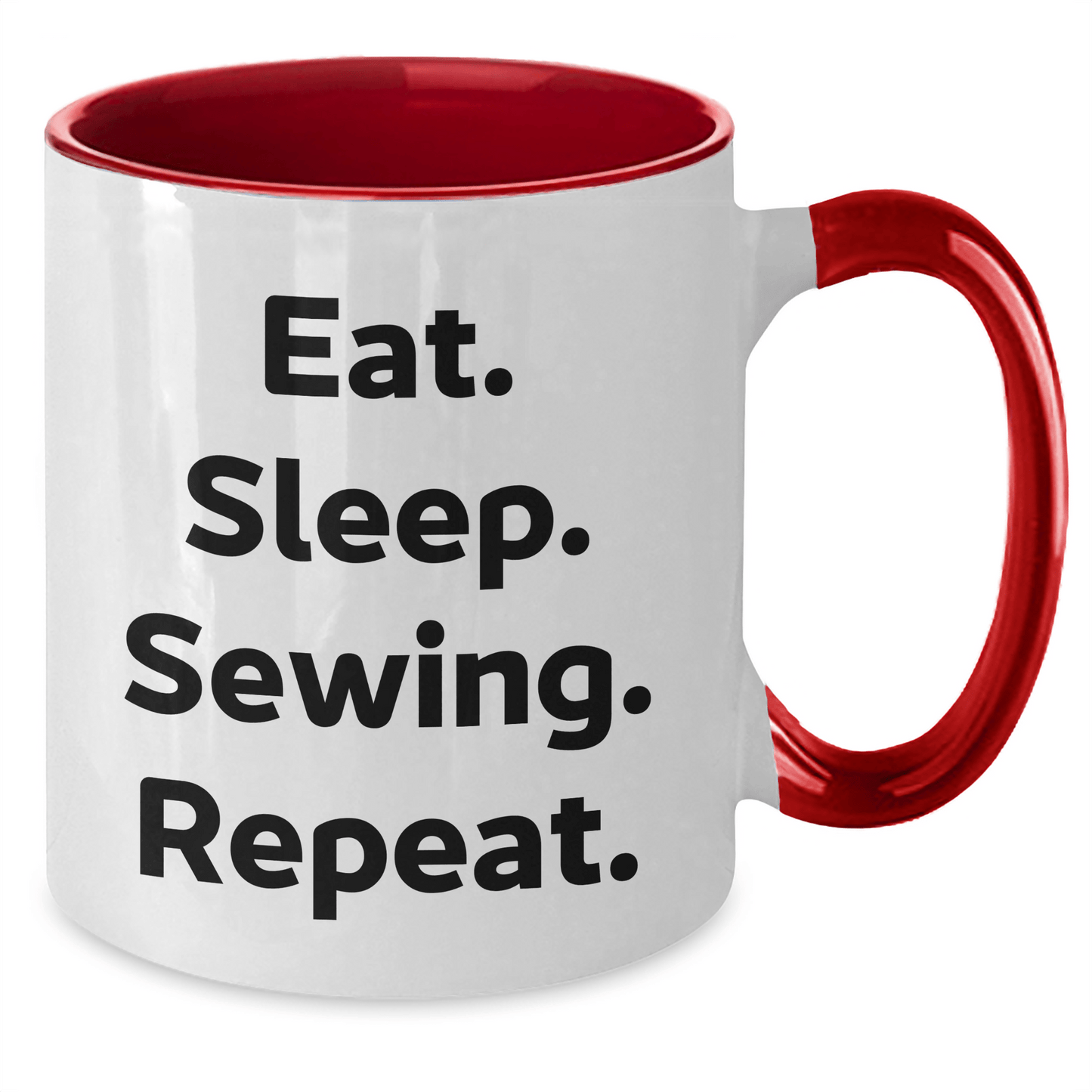 Funny Sewing Gifts from Friends for Sewing Enthusiasts - Eat. Sleep. Sewing. Repeat. Two Tone Coffee Mug for Graduation - Victory Thru Vision