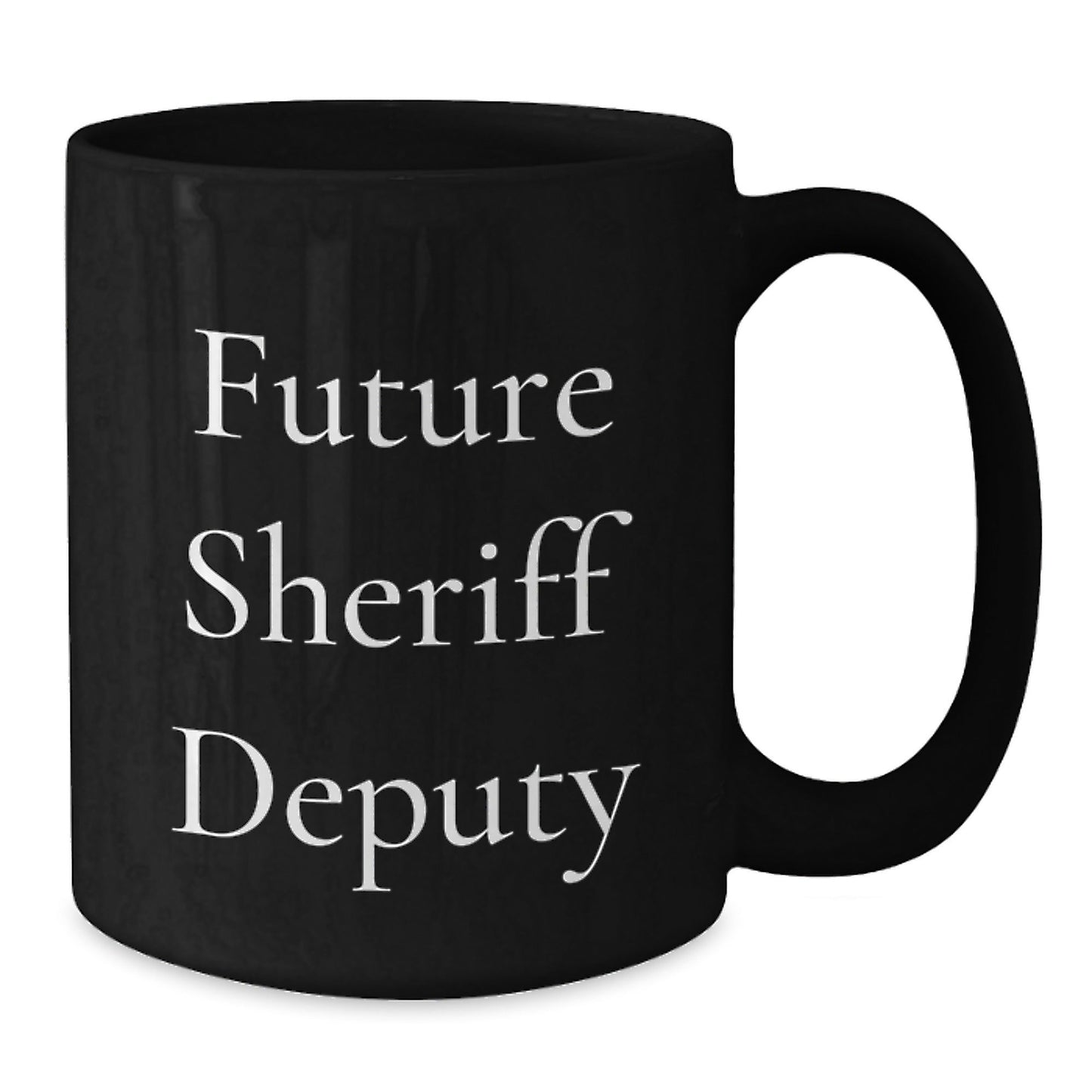 Funny Sheriff Deputy Gifts for Future Sheriff Deputy - Black Coffee Mug, Sheriff Deputy Quotes, Graduation Unique Gifts from Family, Friends, Coworkers - Victory Thru Vision