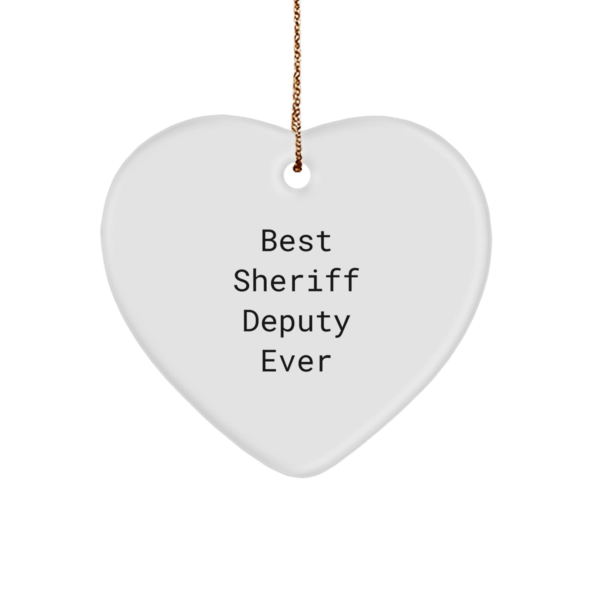 'Funny Sheriff Deputy Gifts from Friends - Best Sheriff Deputy Ever Heart Ornament for Christmas - Victory Thru Vision