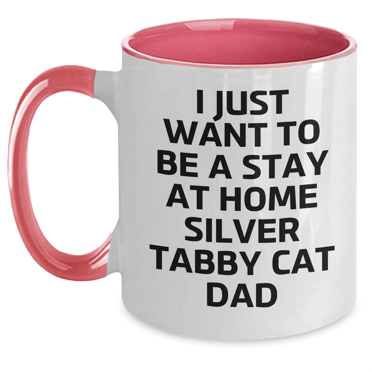 Funny Silver Tabby Cat Dad Gifts - I Just Want To Be A Stay At Home Silver Tabby Cat Dad Two Tone Coffee Mug for Father's Day from Family - Victory Thru Vision