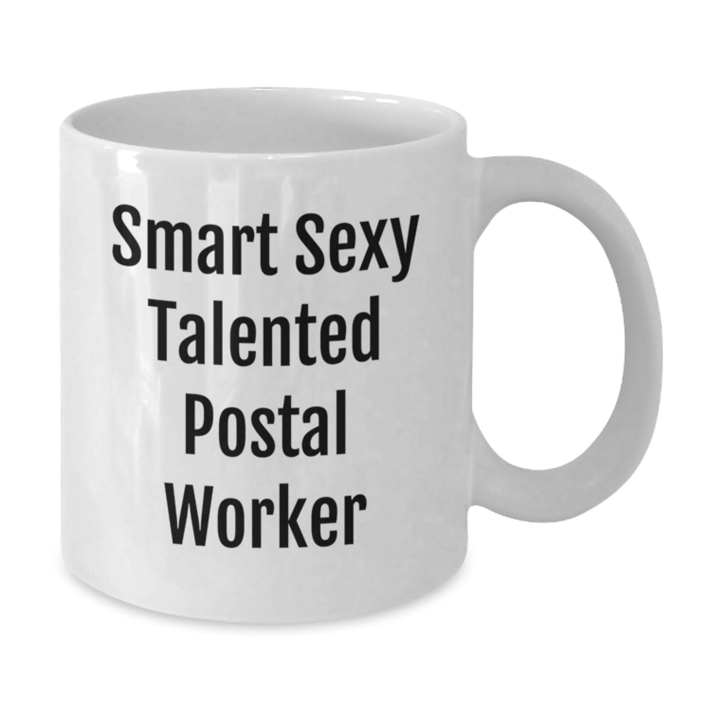 Funny Smart Sexy Talented Postal Worker Gifts for Birthday, White Coffee Mug, Unique Gifts from Friends, Coworkers, or Family - Victory Thru Vision