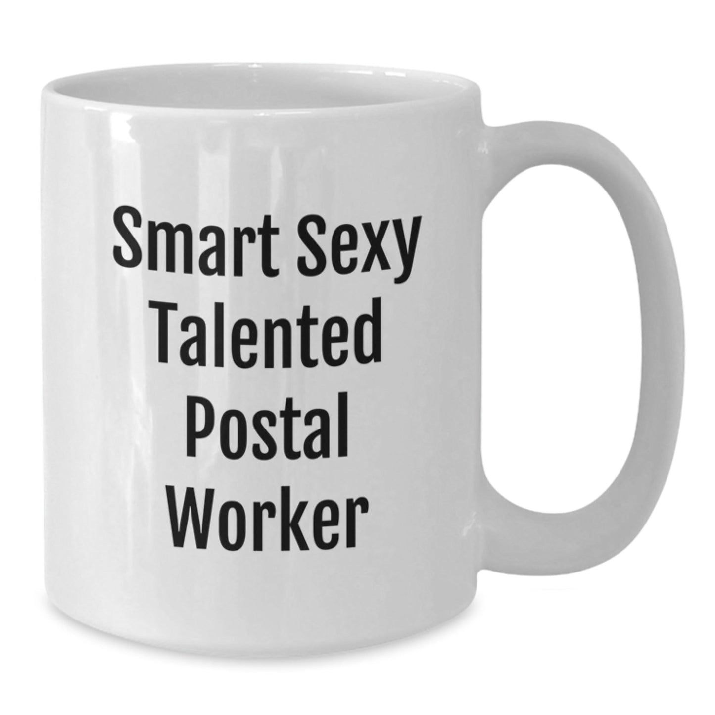 Funny Smart Sexy Talented Postal Worker Gifts for Birthday, White Coffee Mug, Unique Gifts from Friends, Coworkers, or Family - Victory Thru Vision