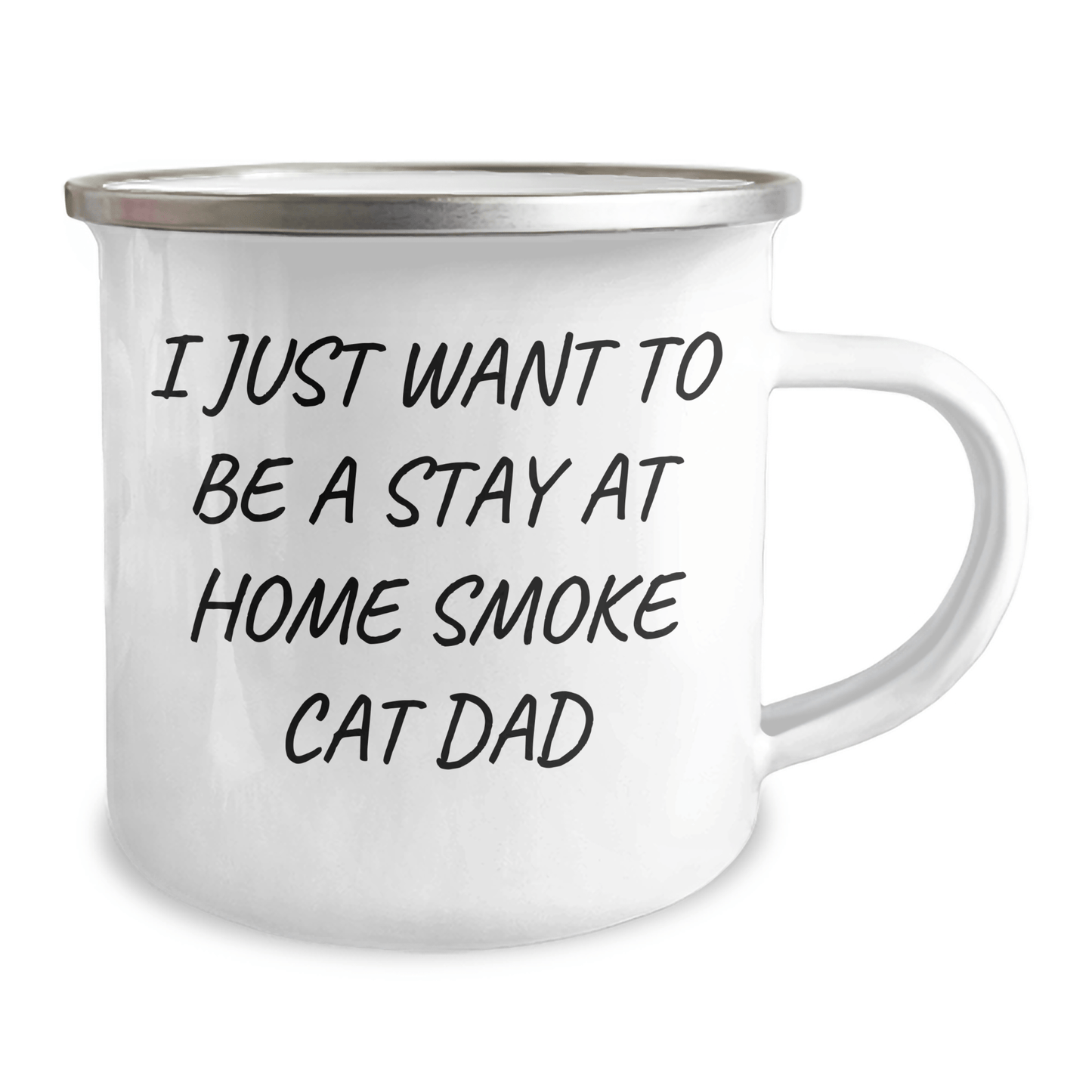 Funny Smoke Cat Dad Gifts for Him, I Just Want To Be A Stay At Home Smoke Cat Dad, Camping Mug for Father's Day, Gifts from Men to Smoke Cat Lovers - Victory Thru Vision