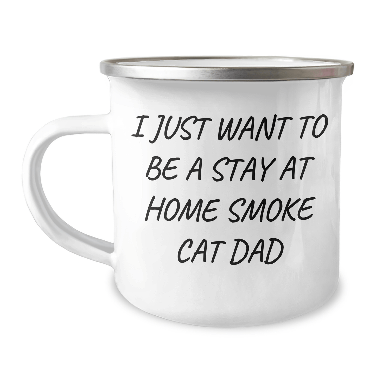 Funny Smoke Cat Dad Gifts for Him, I Just Want To Be A Stay At Home Smoke Cat Dad, Camping Mug for Father's Day, Gifts from Men to Smoke Cat Lovers - Victory Thru Vision