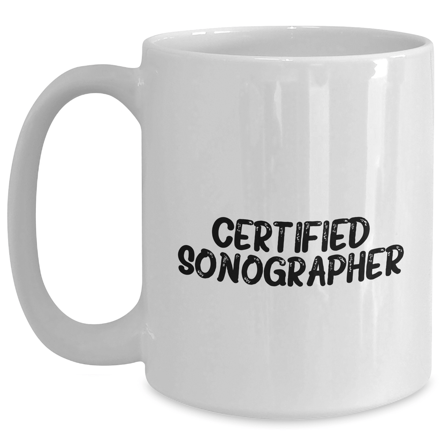 Funny Sonographer Quote White Coffee Mug, Gifts from Friends to Certified Sonographer, Mother's Day Unique Gifts - Victory Thru Vision