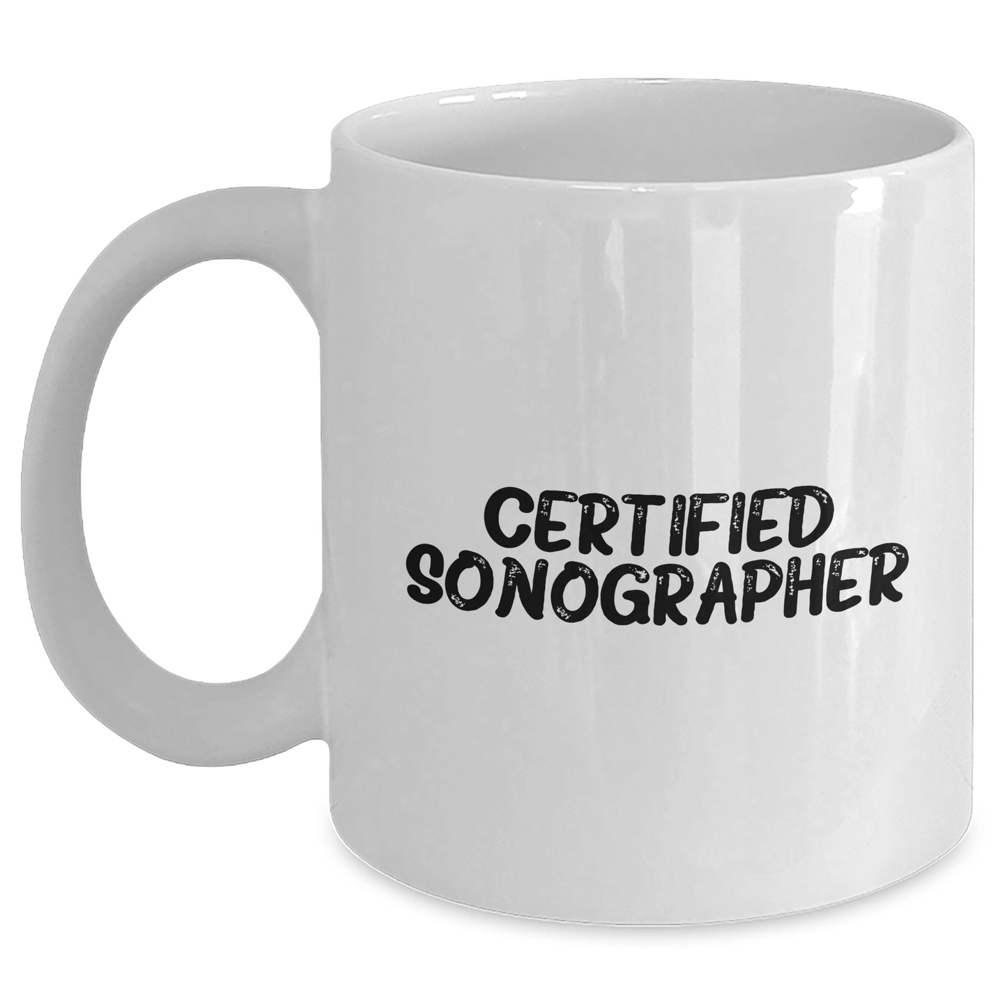 Funny Sonographer Quote White Coffee Mug, Gifts from Friends to Certified Sonographer, Mother's Day Unique Gifts - Victory Thru Vision