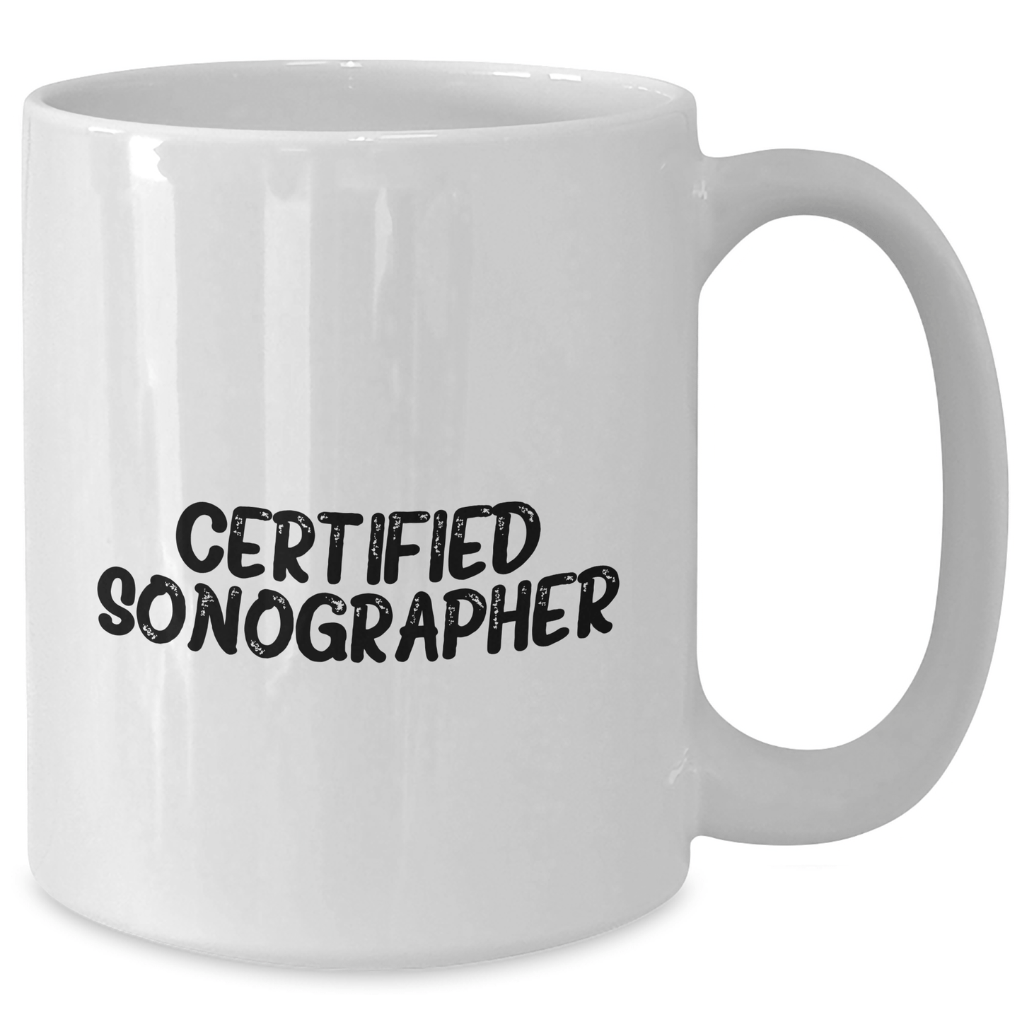 Funny Sonographer Quote White Coffee Mug, Gifts from Friends to Certified Sonographer, Mother's Day Unique Gifts - Victory Thru Vision