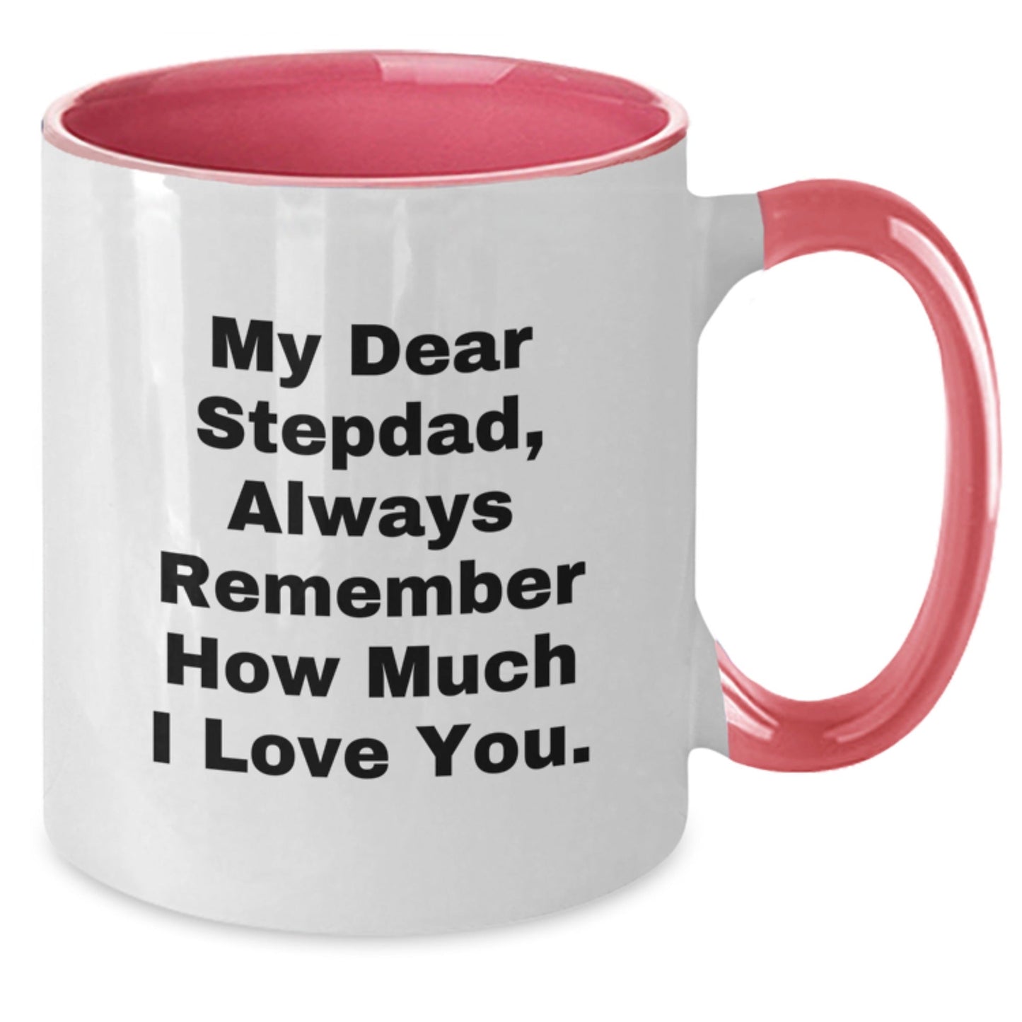 Funny Stepdad Gifts from Men to Stepdad - 2 Tone Coffee Mug for Graduation - 'My Dear Stepdad, Always Remember How Much I Love You.' - Victory Thru Vision