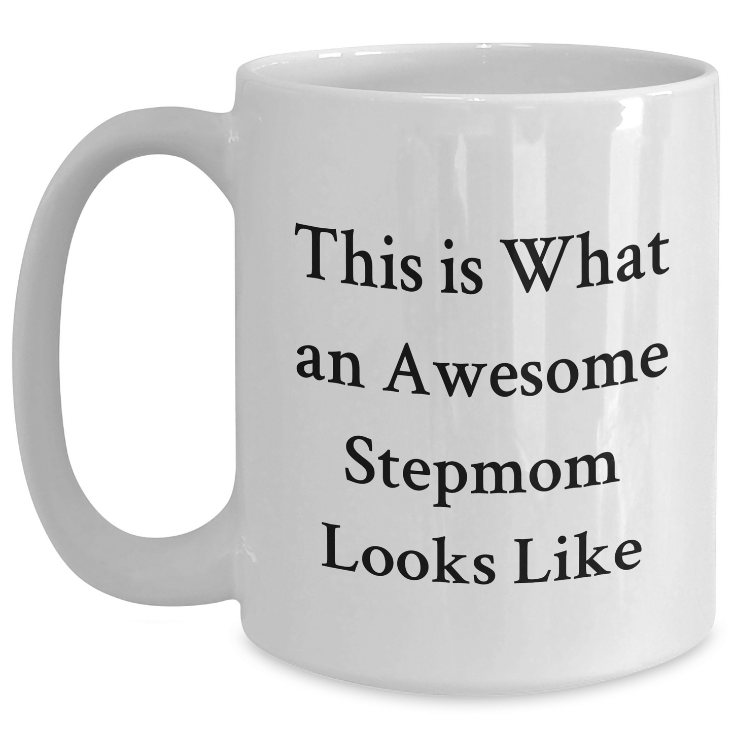 Funny Stepmom Gifts, 'This Is What An Awesome Stepmom Looks Like' White Coffee Mug Gifts from Mom to Stepmom for Graduation - Victory Thru Vision