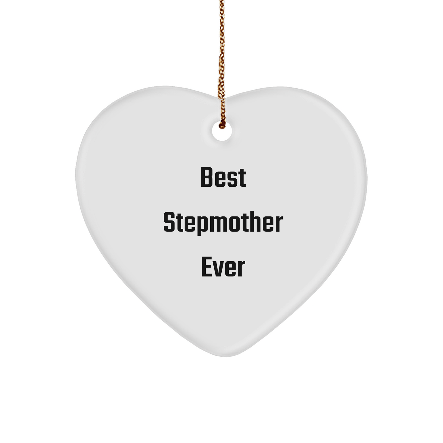 Funny Stepmother Gifts - 'Best Stepmother Ever' Heart Ornament, White, 2.75" Tall, Perfect for Christmas - Victory Thru Vision