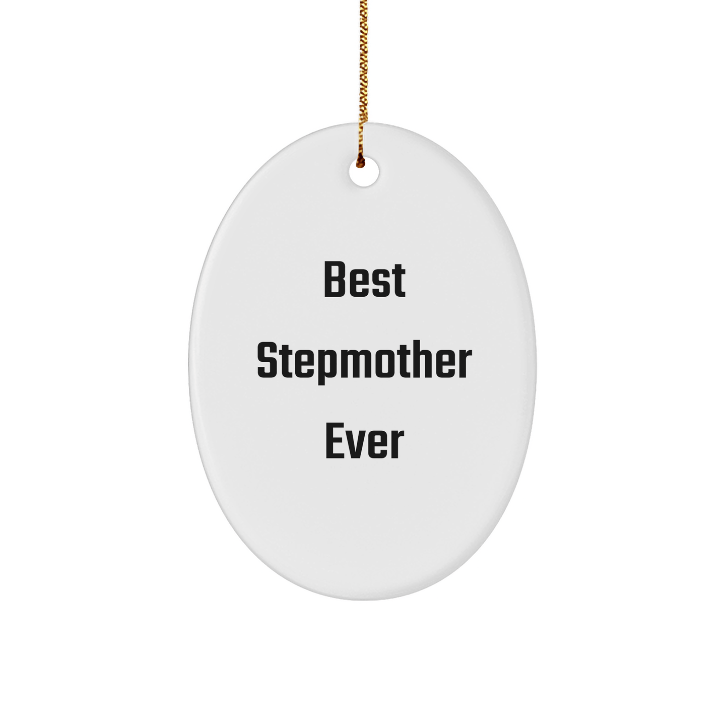 Funny Stepmother Gifts for Her - 'Best Stepmother Ever' Oval Ornament, White, 3.25' Tall, Perfect Christmas Unique Gift from Family or Friends - Victory Thru Vision