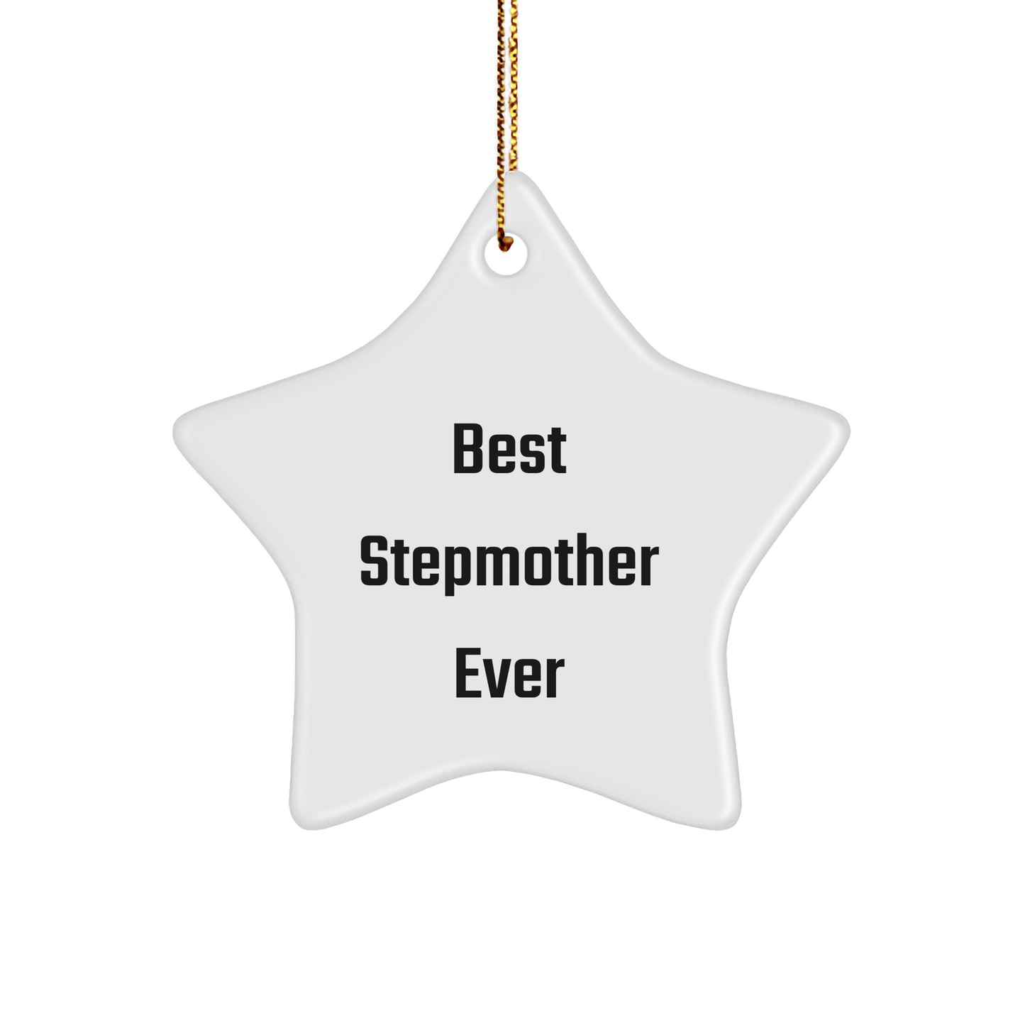 Funny Stepmother Gifts from Men to Best Stepmother Ever - Star Ornament, White, 3.25" Tall, MDF Material, Sublimation Printing, Christmas Unique Gifts - Victory Thru Vision