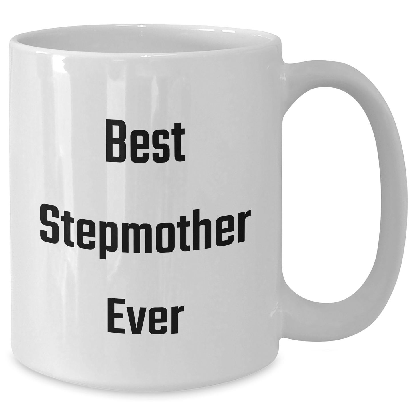 Funny Stepmother Gifts from Women, Gifts for Step Mom, Best Stepmother Ever White Coffee Mug - Victory Thru Vision