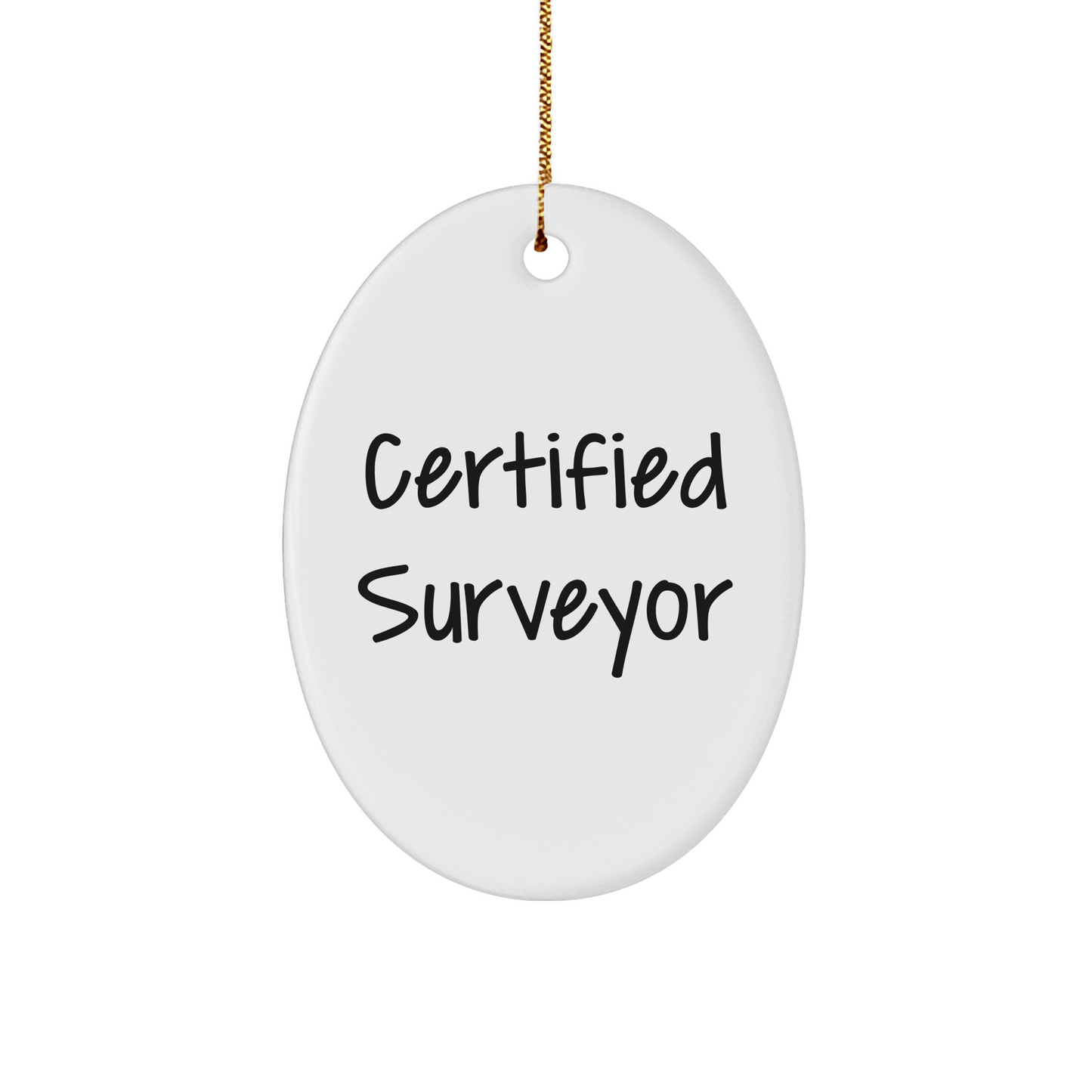 Funny Surveyor Gifts from Friends to Family - Oval Ornament for Certified Surveyor - Victory Thru Vision