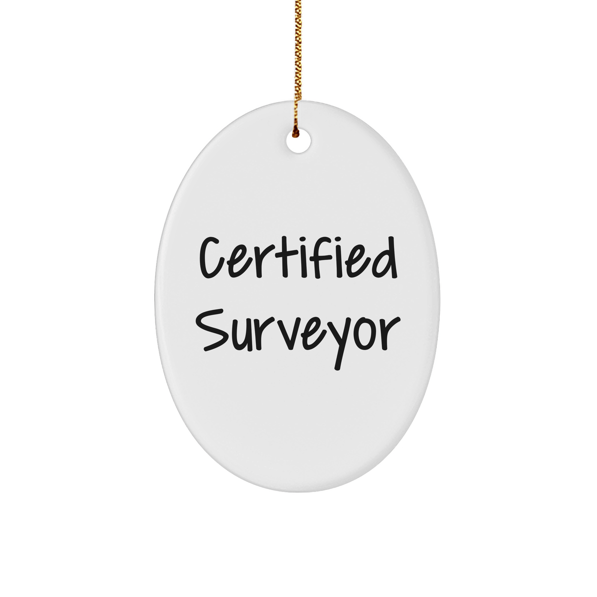 Funny Surveyor Gifts from Friends to Family - Oval Ornament for Certified Surveyor - Victory Thru Vision