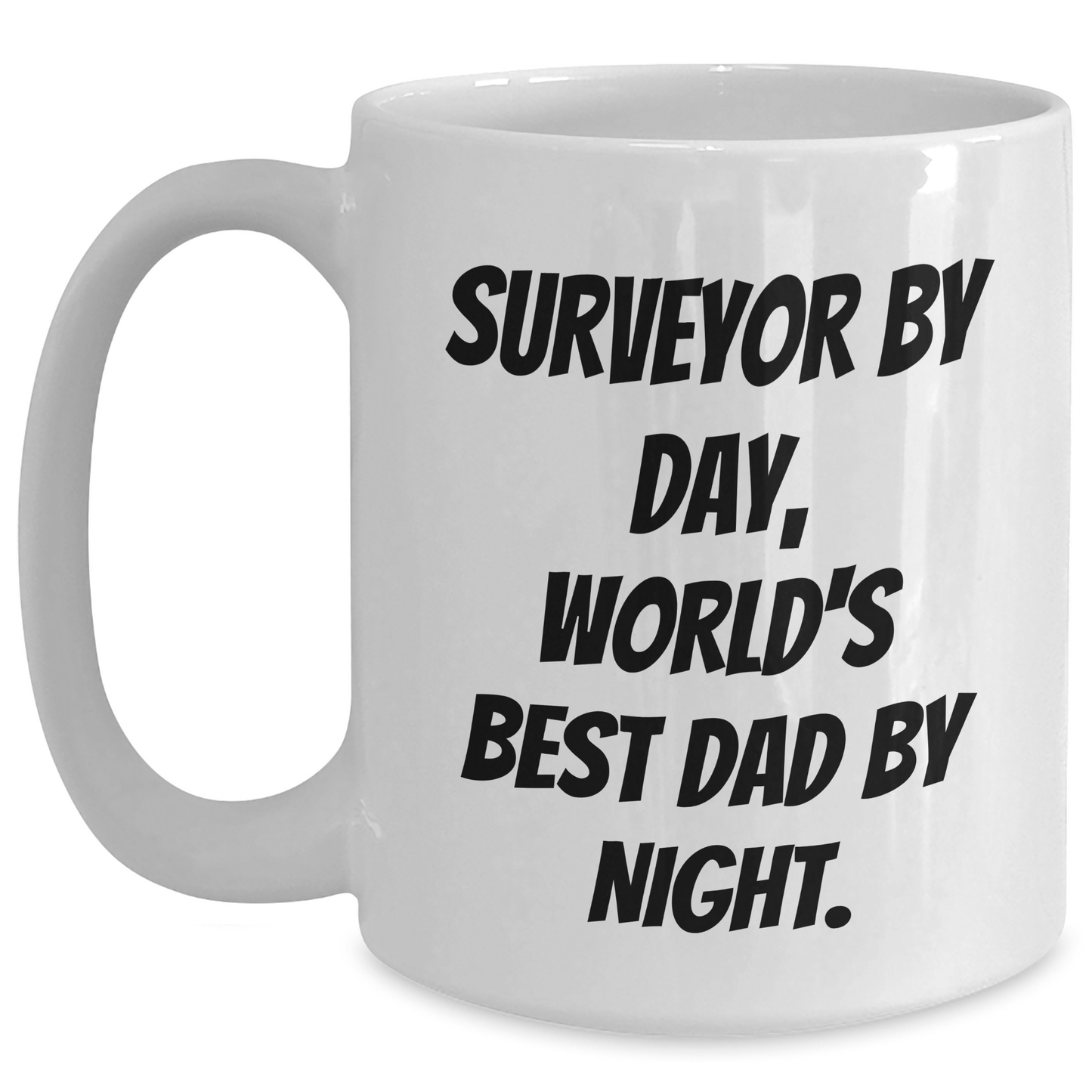Funny Surveyor Gifts, White Coffee Mug for Surveyor By Day, World's Best Dad By Night. Gifts from Men for Mother's Day Unique Gifts - Victory Thru Vision
