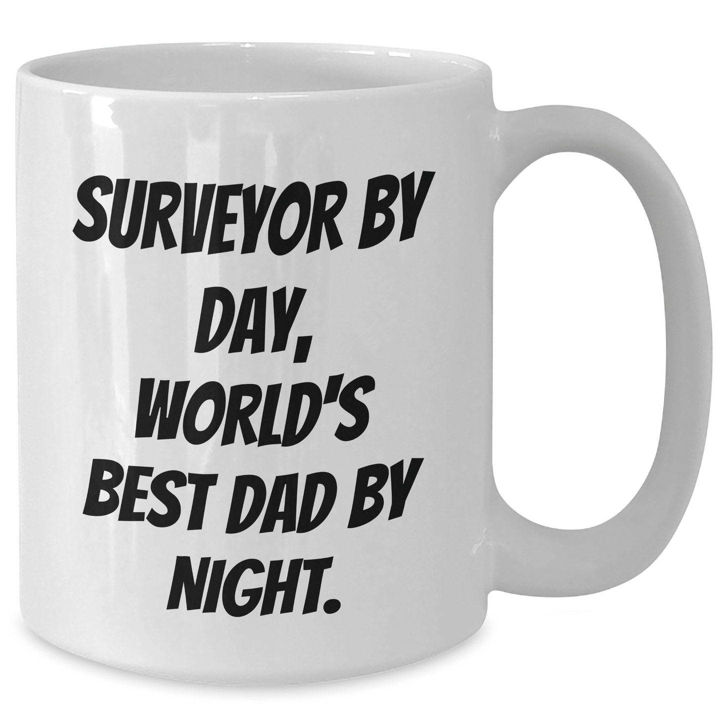 Funny Surveyor Gifts, White Coffee Mug for Surveyor By Day, World's Best Dad By Night. Gifts from Men for Mother's Day Unique Gifts - Victory Thru Vision