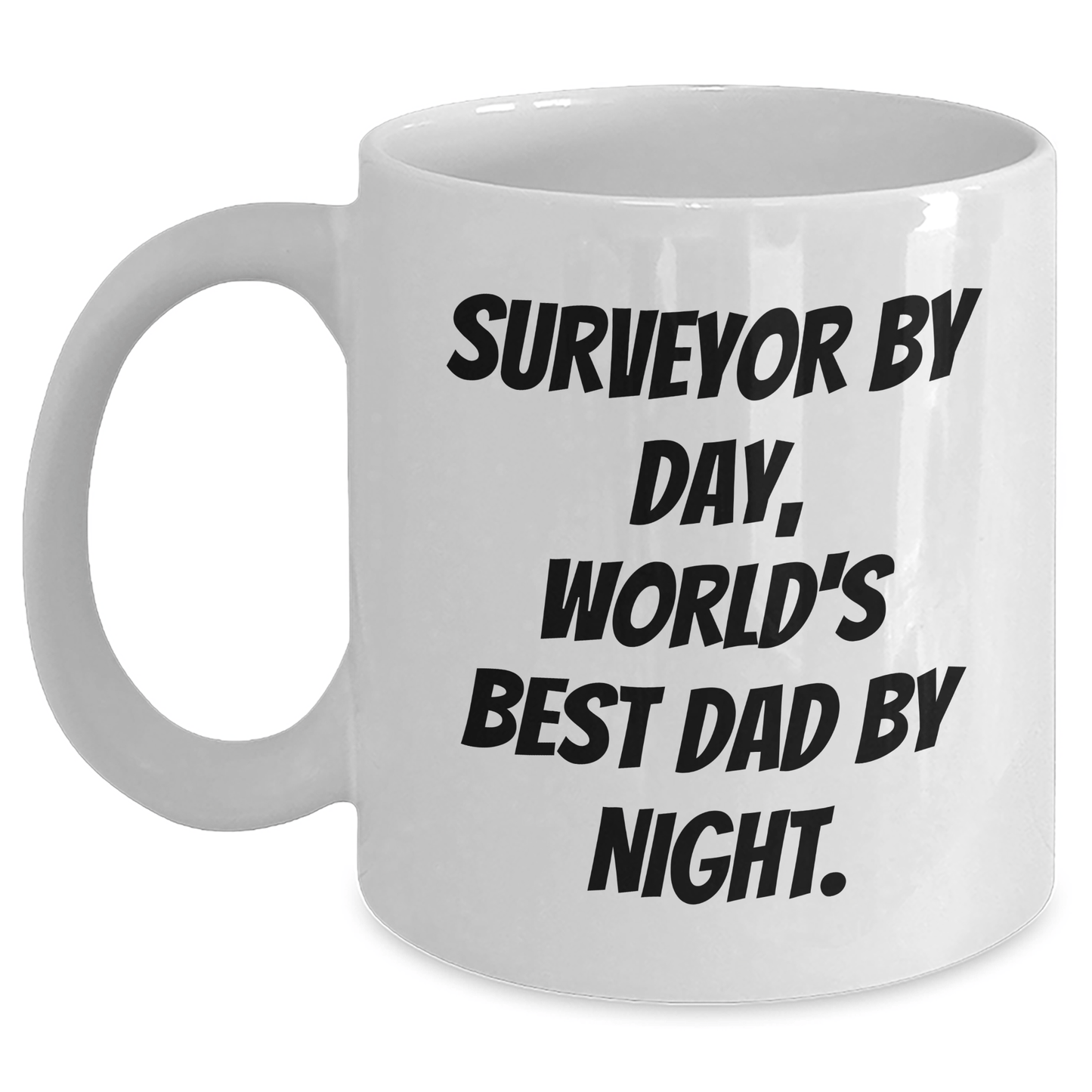 Funny Surveyor Gifts, White Coffee Mug for Surveyor By Day, World's Best Dad By Night. Gifts from Men for Mother's Day Unique Gifts - Victory Thru Vision