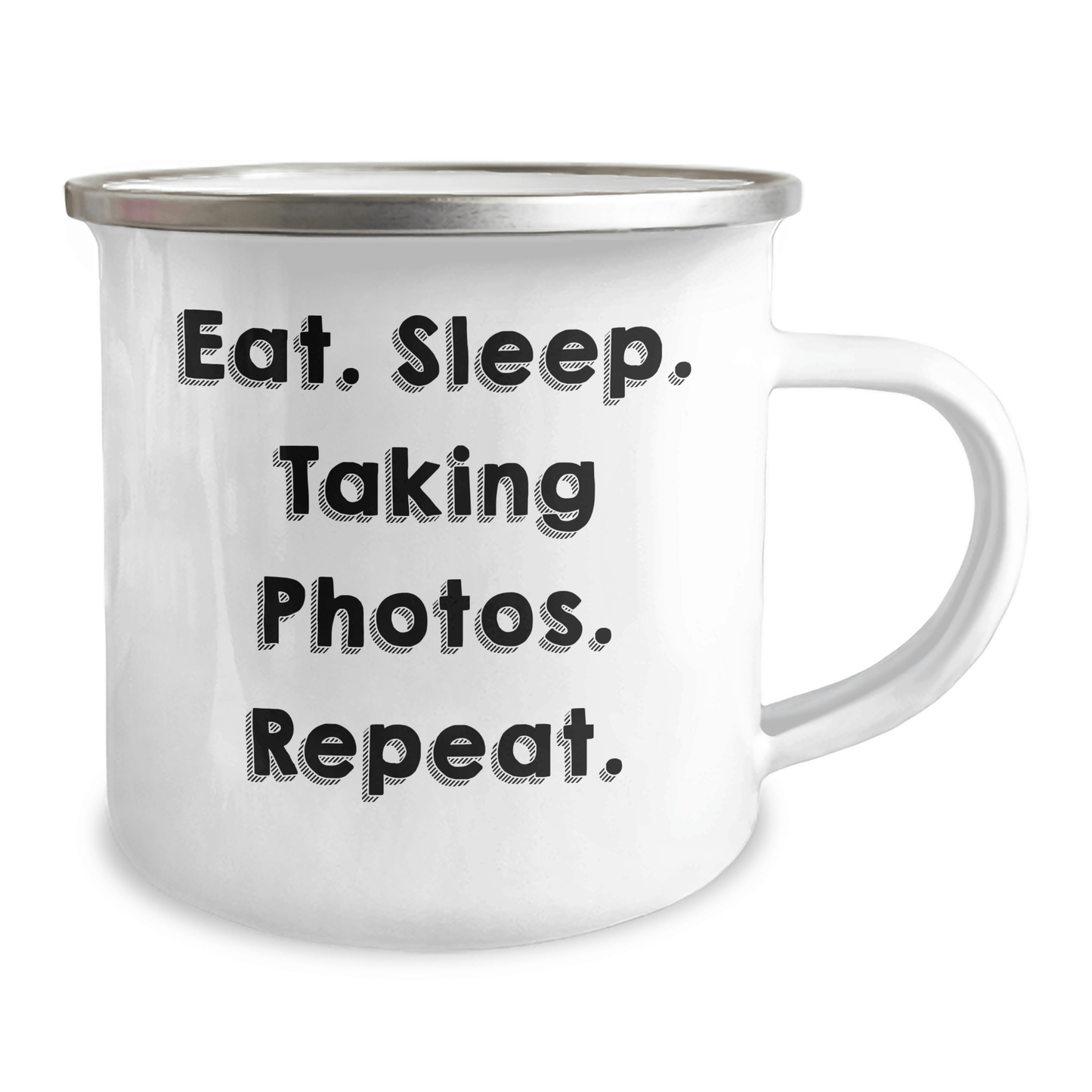 Funny Taking Photos Camping Mug, Eat. Sleep. Taking Photos. Repeat., Gifts from Dad to Taking Photos Enthusiast, Perfect for Father's Day Unique Gifts - Victory Thru Vision