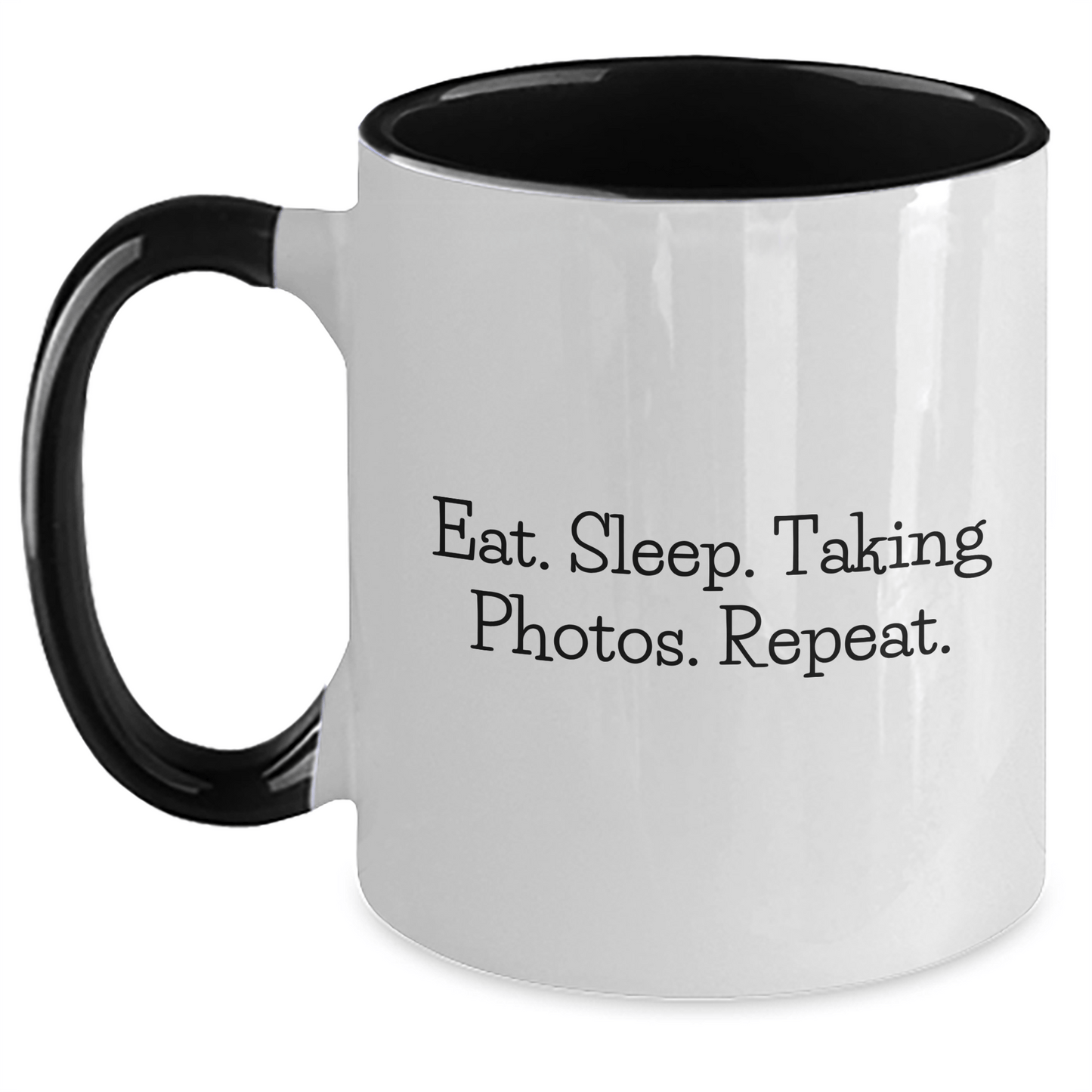 Funny Taking Photos Coffee Mug Gifts for Dad on Father's Day - Eat. Sleep. Taking Photos. Repeat. - Two Tone Mugs - Victory Thru Vision