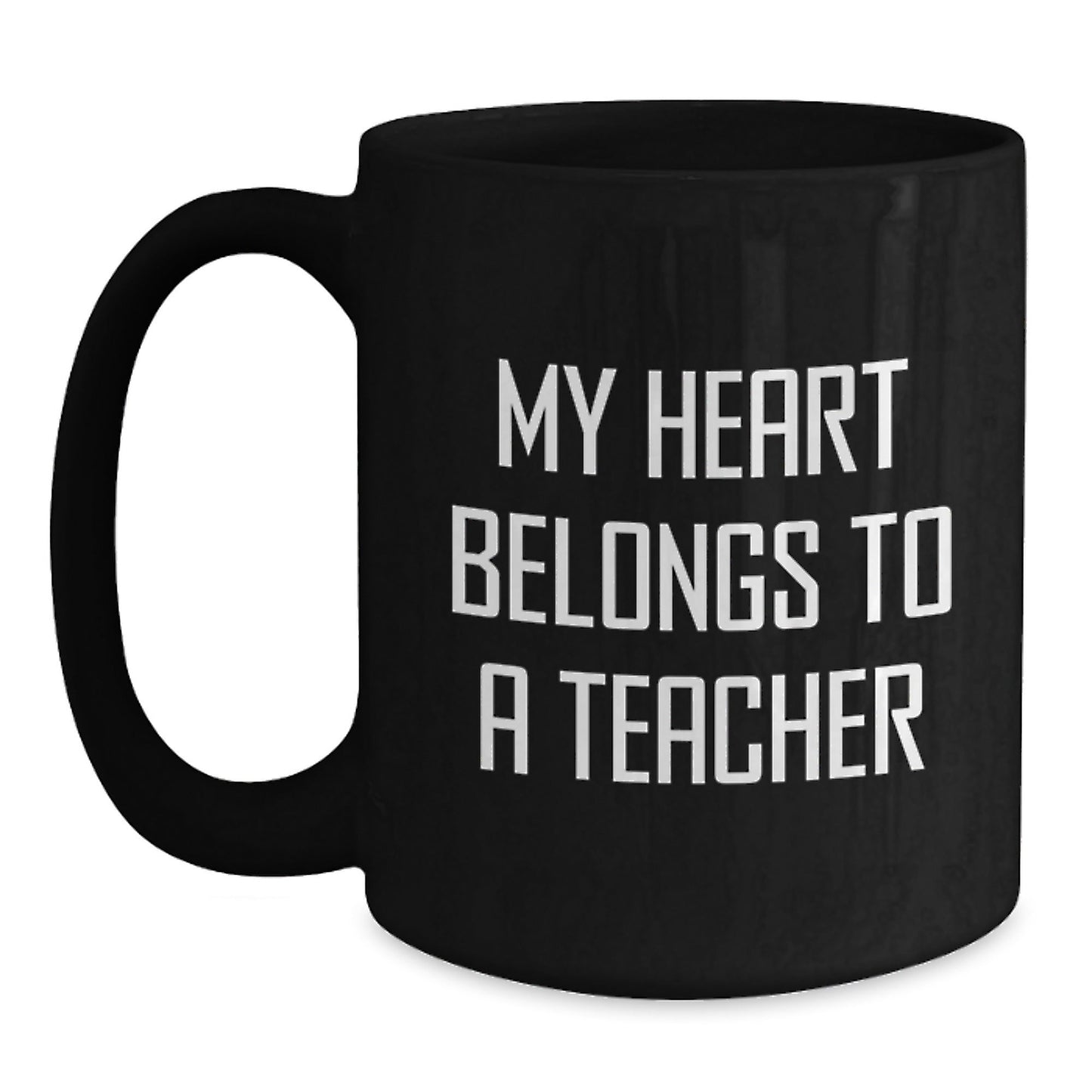 Funny Teacher Gifts from Friends - My Heart Belongs To A Teacher Birthday Unique Gifts for Teachers Black Coffee Mug - Victory Thru Vision