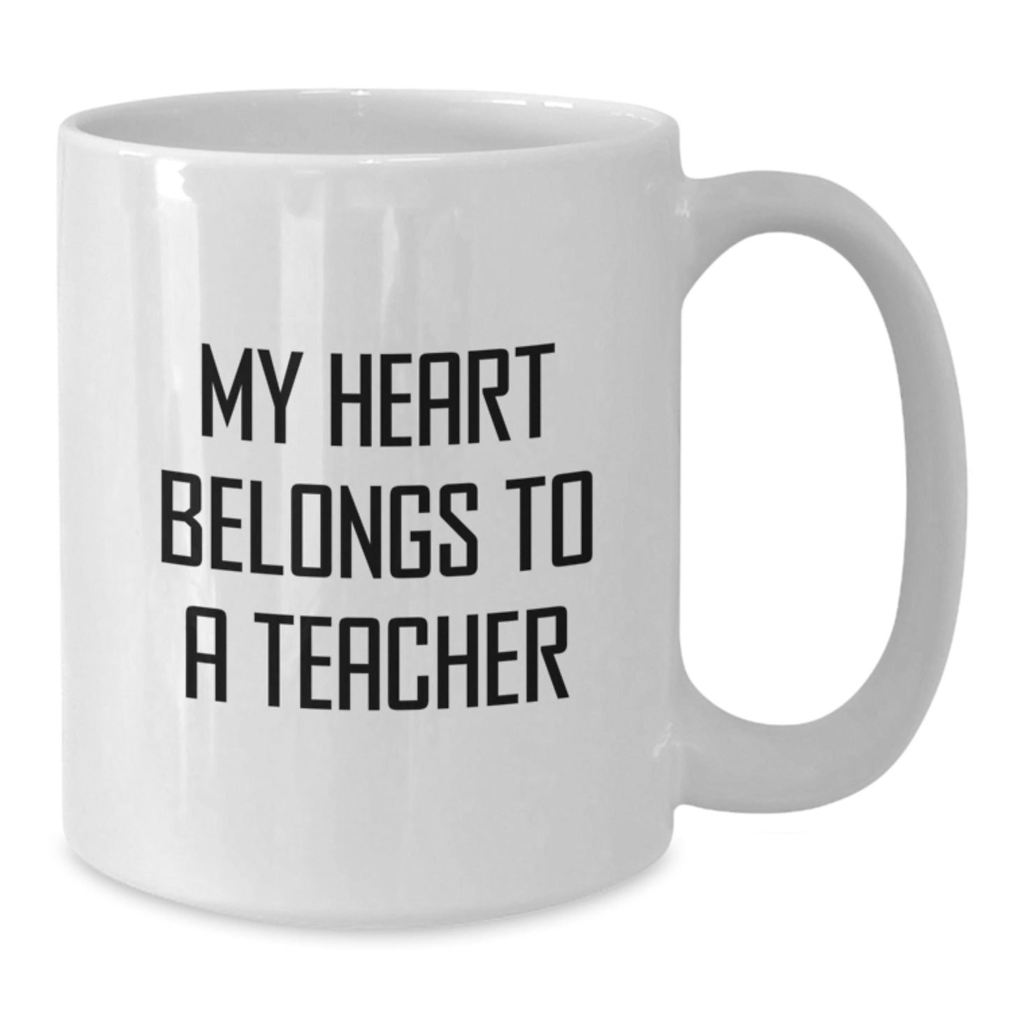 Funny Teacher Gifts, My Heart Belongs To A Teacher White Coffee Mug, Birthday Unique Gifts from Men to Teachers, 11oz or 15oz Ceramic Mugs - Victory Thru Vision