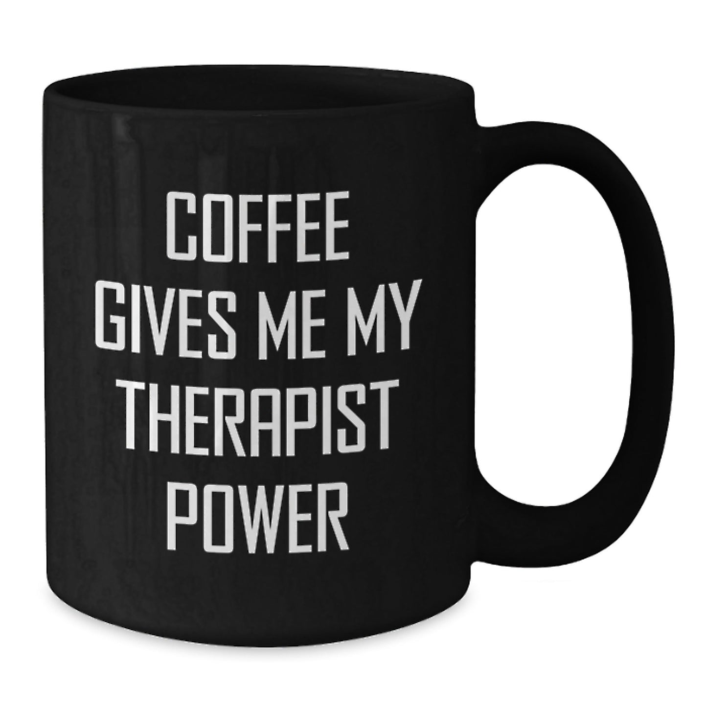 Funny Therapist Gifts for Birthday - Coffee Gives Me My Therapist Power Black Mug Gifts from Men to Therapist - Victory Thru Vision