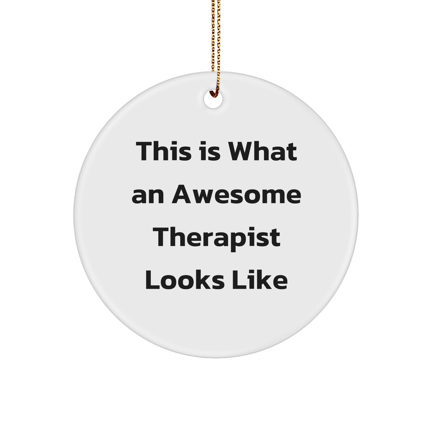 Funny Therapist Gifts for Christmas, Circle Ornament with 'This Is What An Awesome Therapist Looks Like' Quote, Gifts from Friends and Family - Victory Thru Vision
