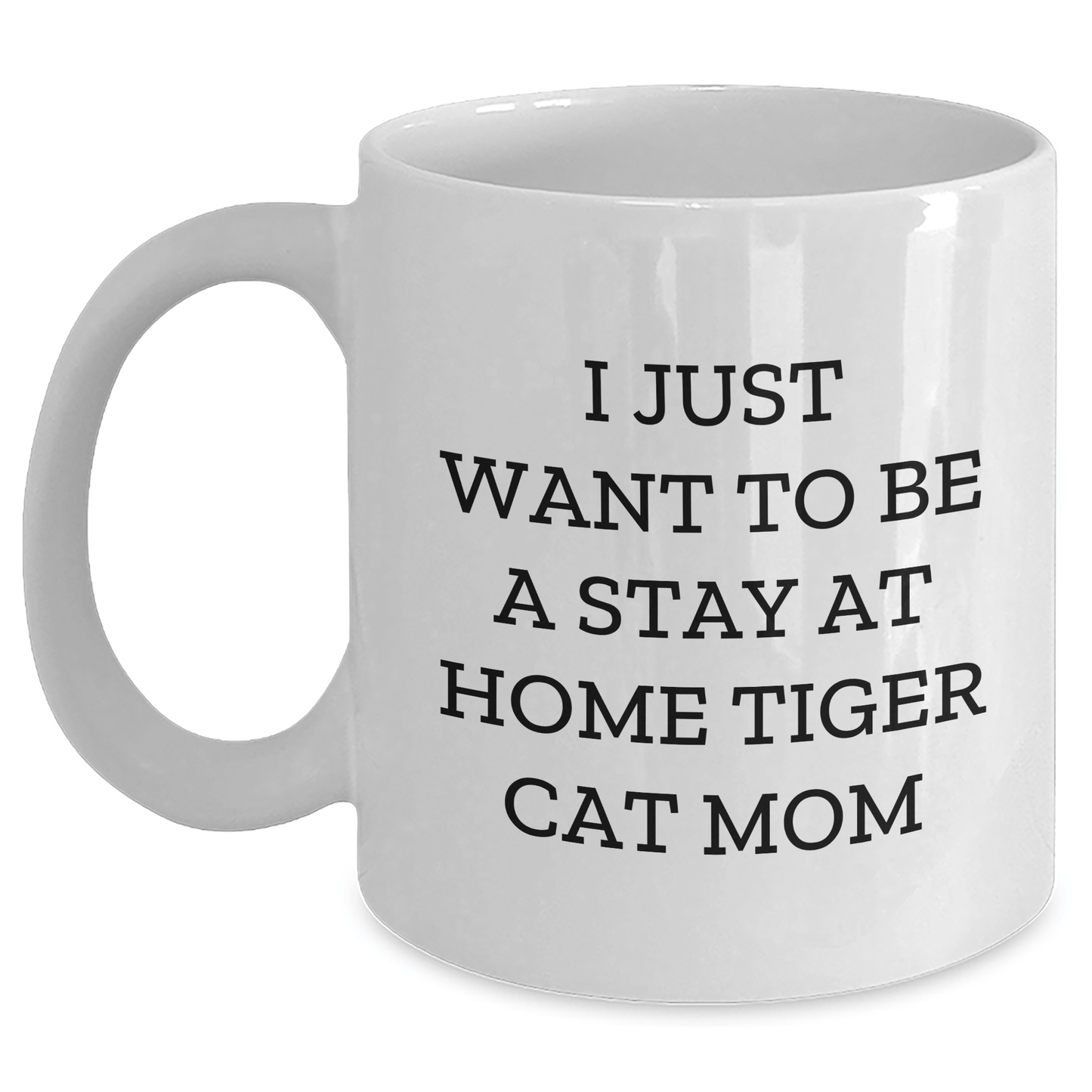 Funny Tiger Cat Mom Gifts from Dad to Stay at Home Tiger Cat Mom - Father's Day Unique White Coffee Mug - Victory Thru Vision