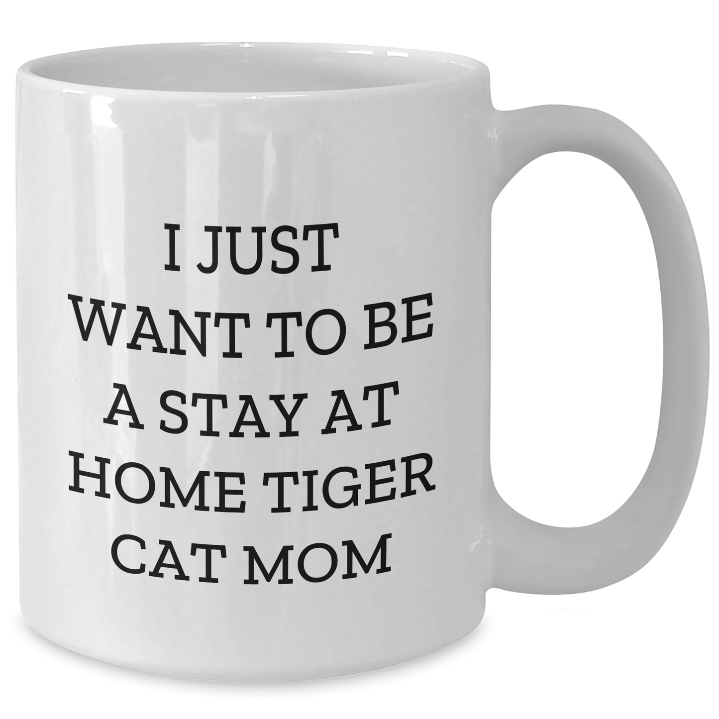 Funny Tiger Cat Mom Gifts from Dad to Stay at Home Tiger Cat Mom - Father's Day Unique White Coffee Mug - Victory Thru Vision