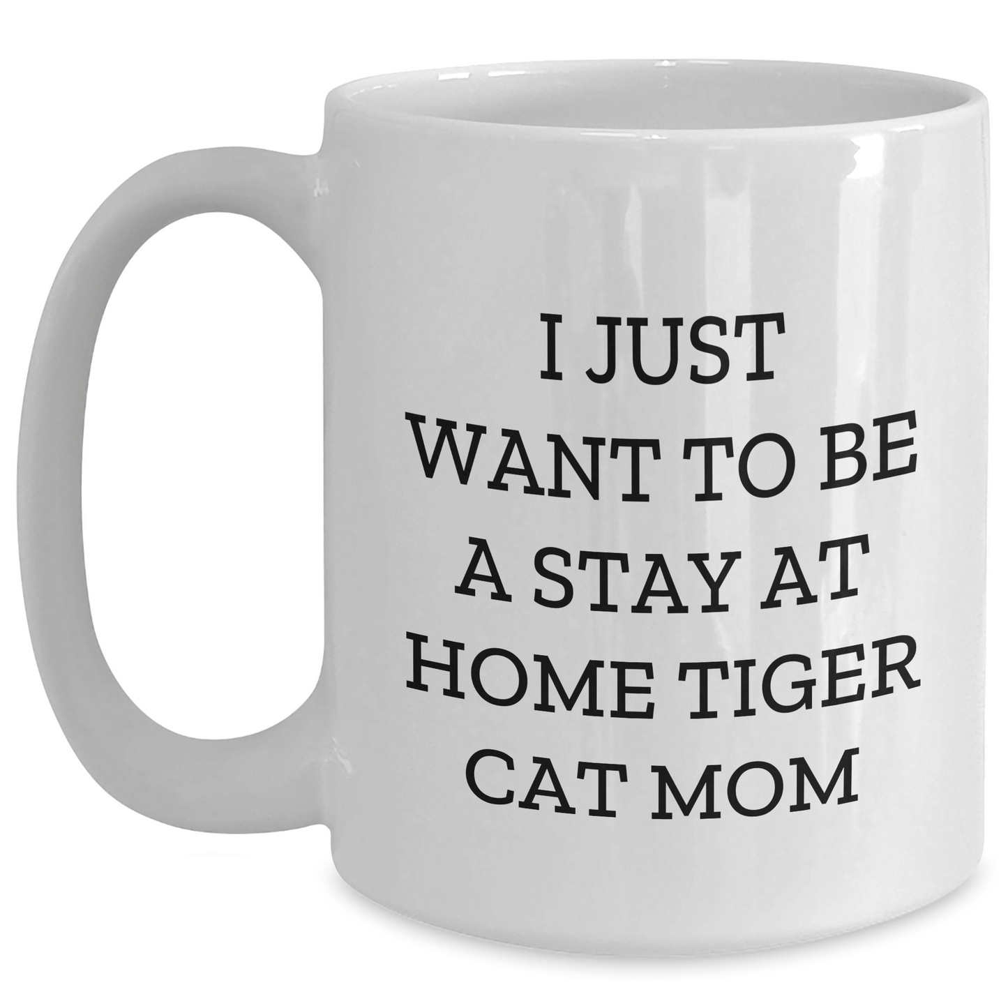 Funny Tiger Cat Mom Gifts from Dad to Stay at Home Tiger Cat Mom - Father's Day Unique White Coffee Mug - Victory Thru Vision
