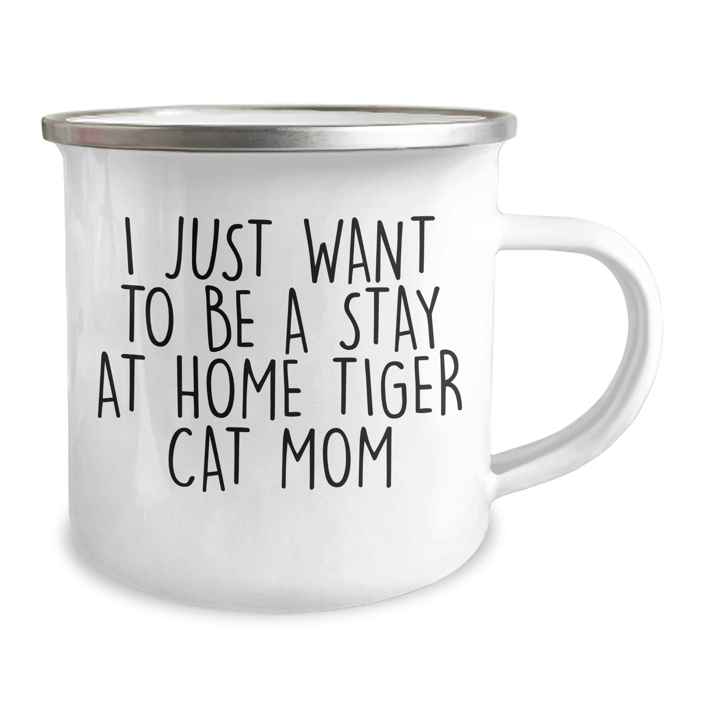 Funny Tiger Cat Mom Gifts - I Just Want To Be A Stay At Home Tiger Cat Mom - Camping Mug For Father's Day Unique Gifts from Family to Friends - Victory Thru Vision