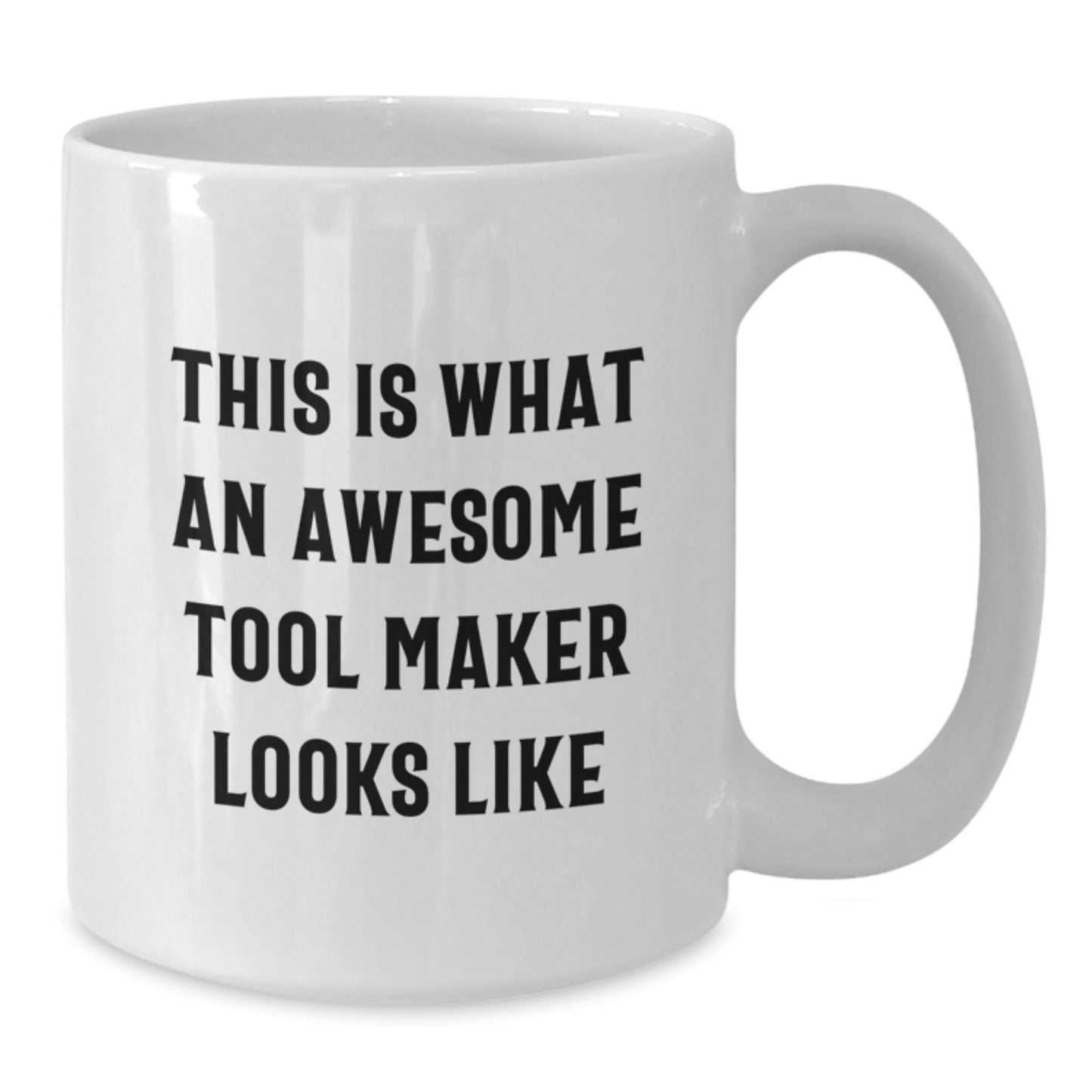 Funny Tool Maker Gifts from Friends - White Coffee Mug for Birthday, Inspirational Quote: 'This Is What An Awesome Tool Maker Looks Like' Gifts for Tool Maker, Friends, and Family - Victory Thru Vision